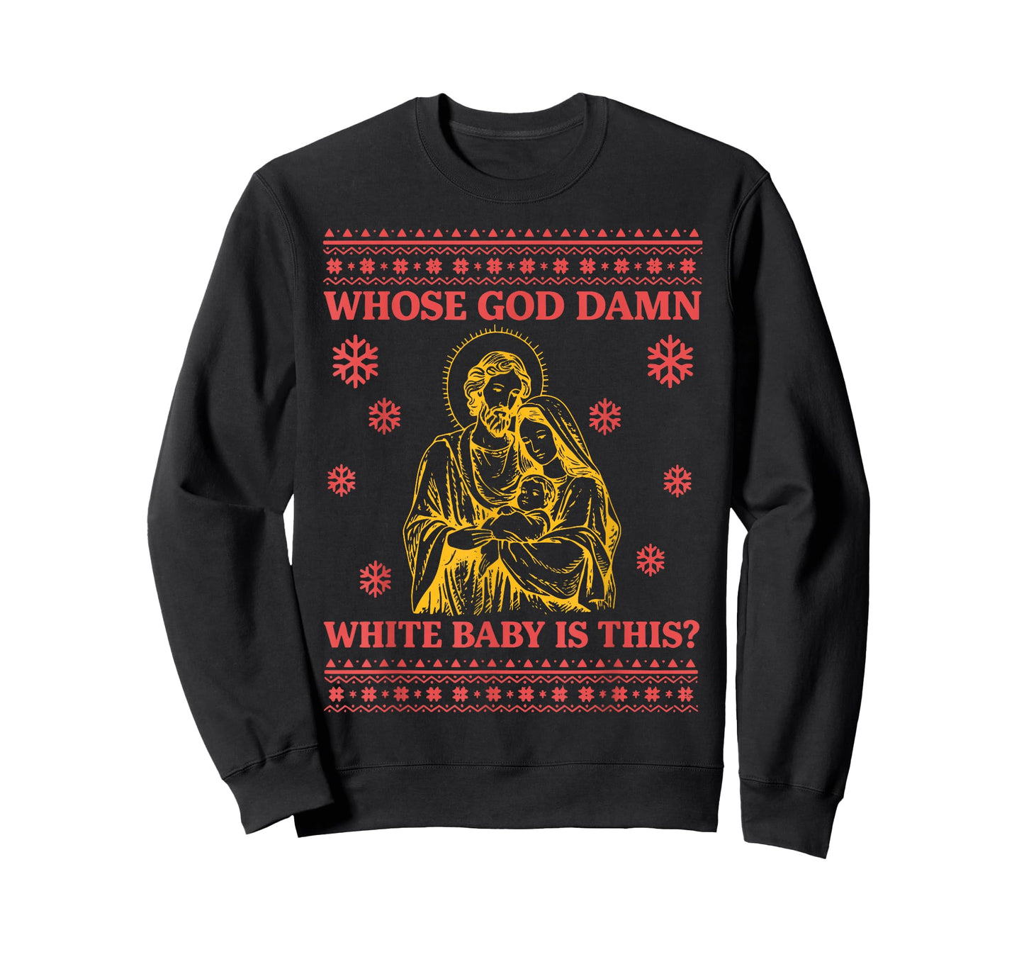 Whose God Damn White Baby is This Nativity Ugly Christmas T-Shirt