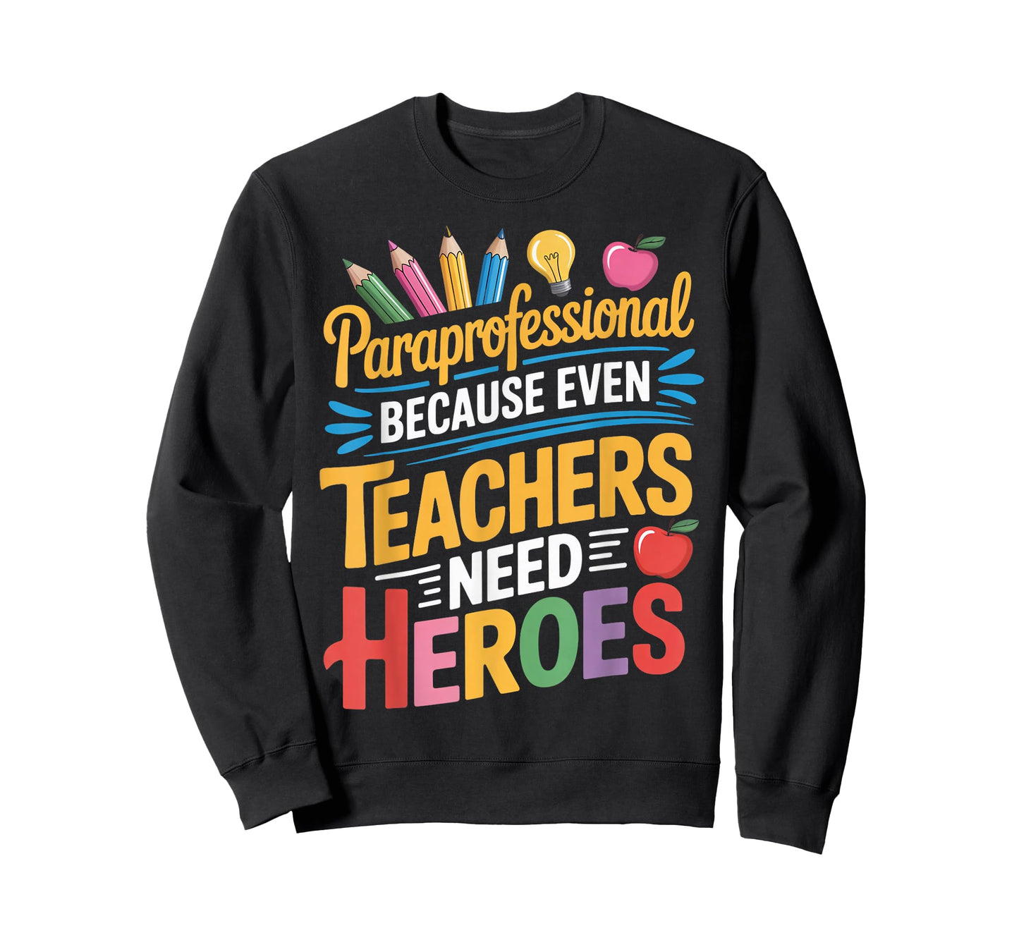 Teachers Need Heroes para Teacher Teaching Paraprofessional T-Shirt