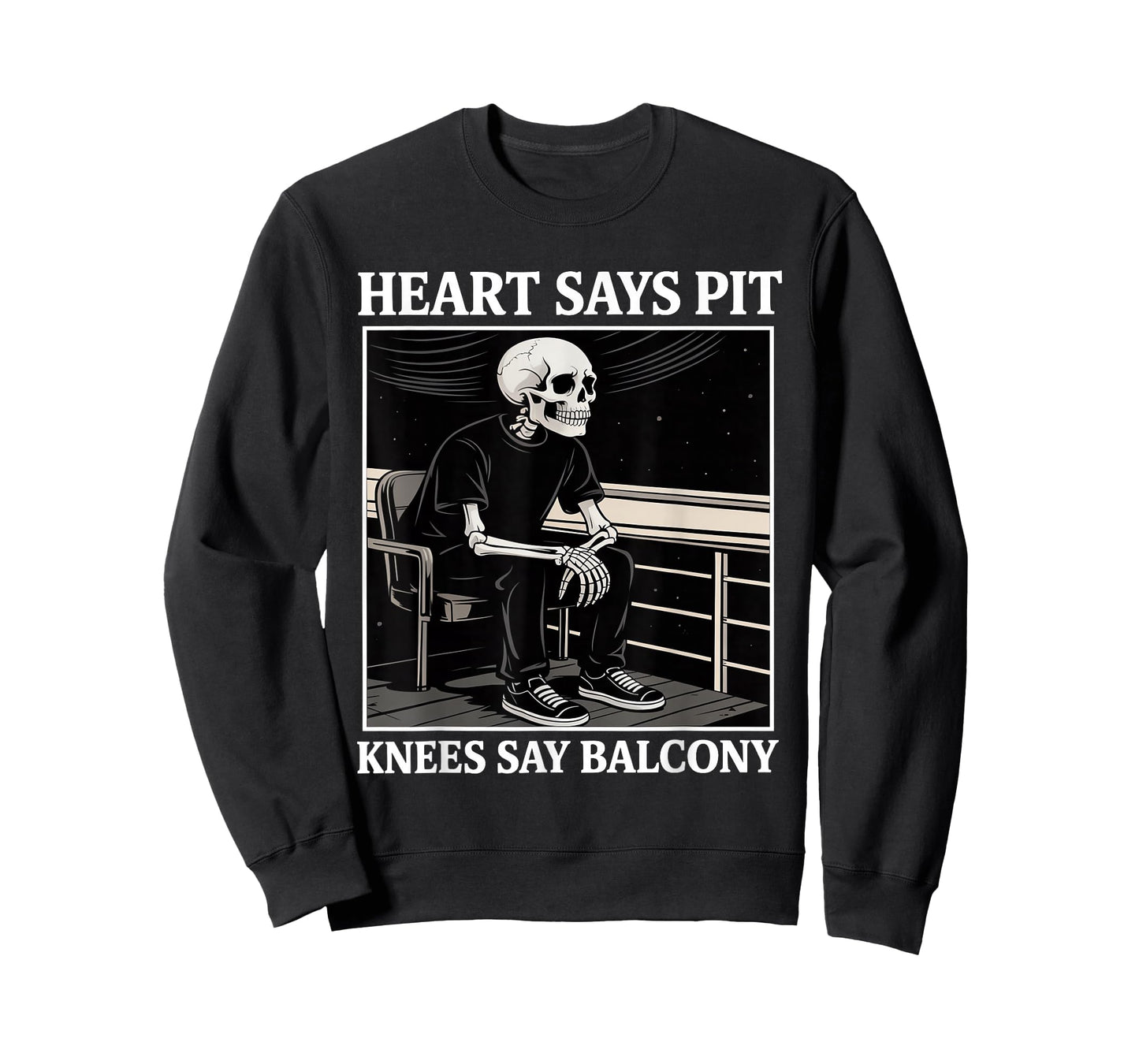 Heart Says Pit Knees Say Balcony Funny Concert Quote T-Shirt