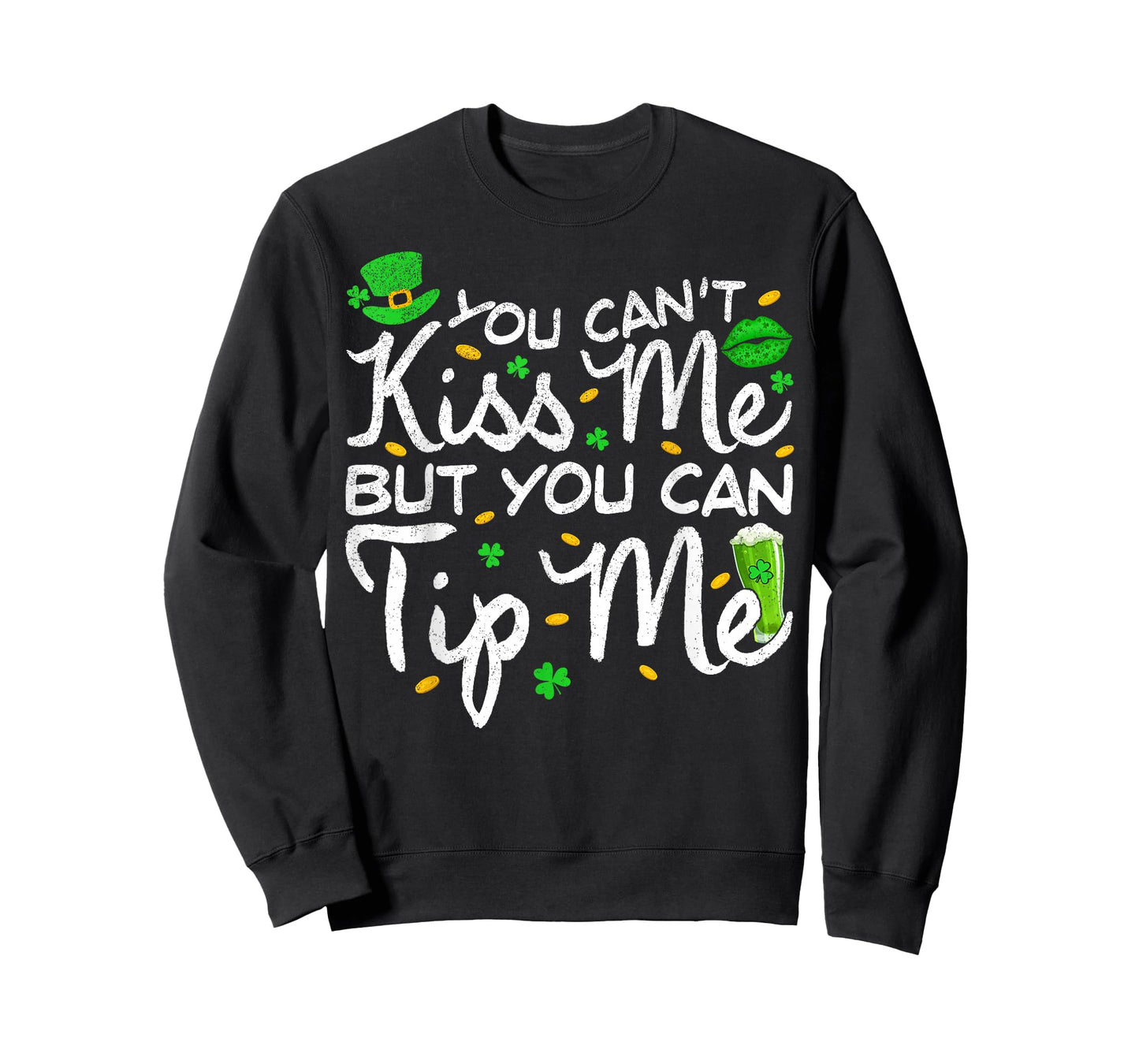 You Can't Kiss Me But Can Tip Me Waitress St Patricks Day T-Shirt