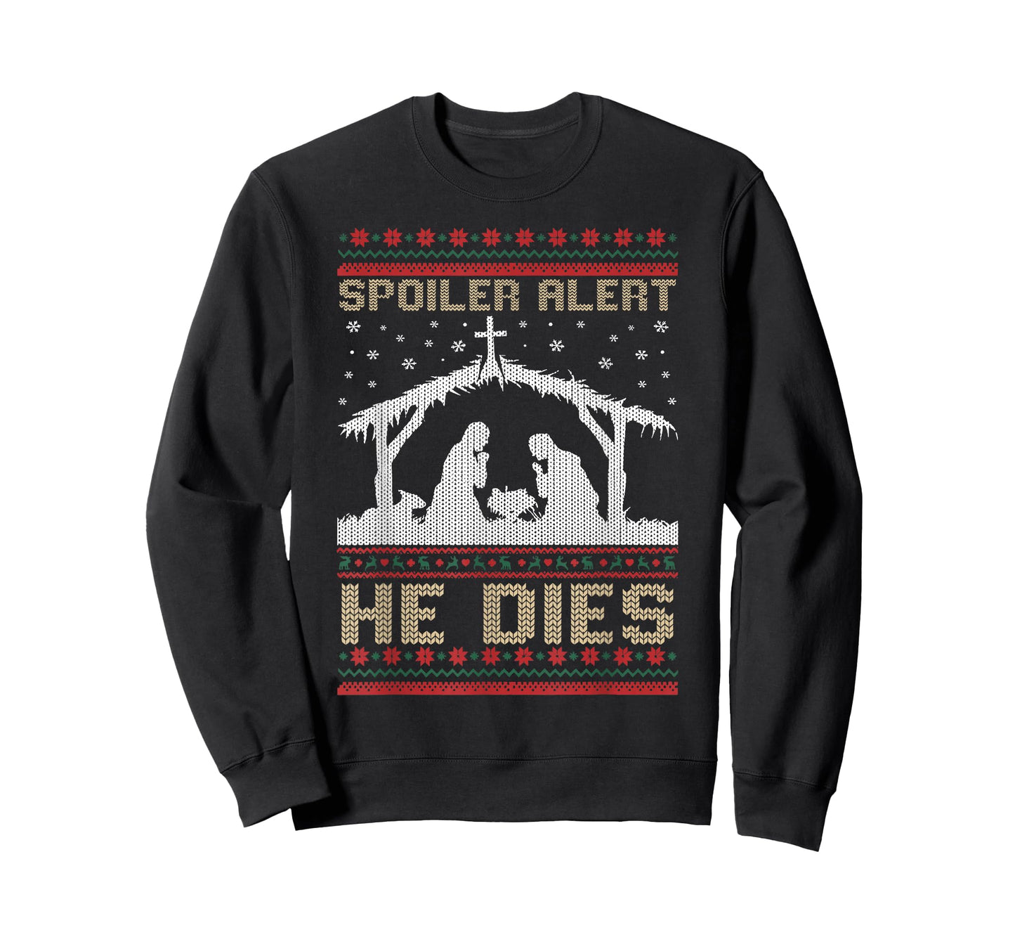 Spoiler Alert He Dies Ugly Christmas T-Shirt