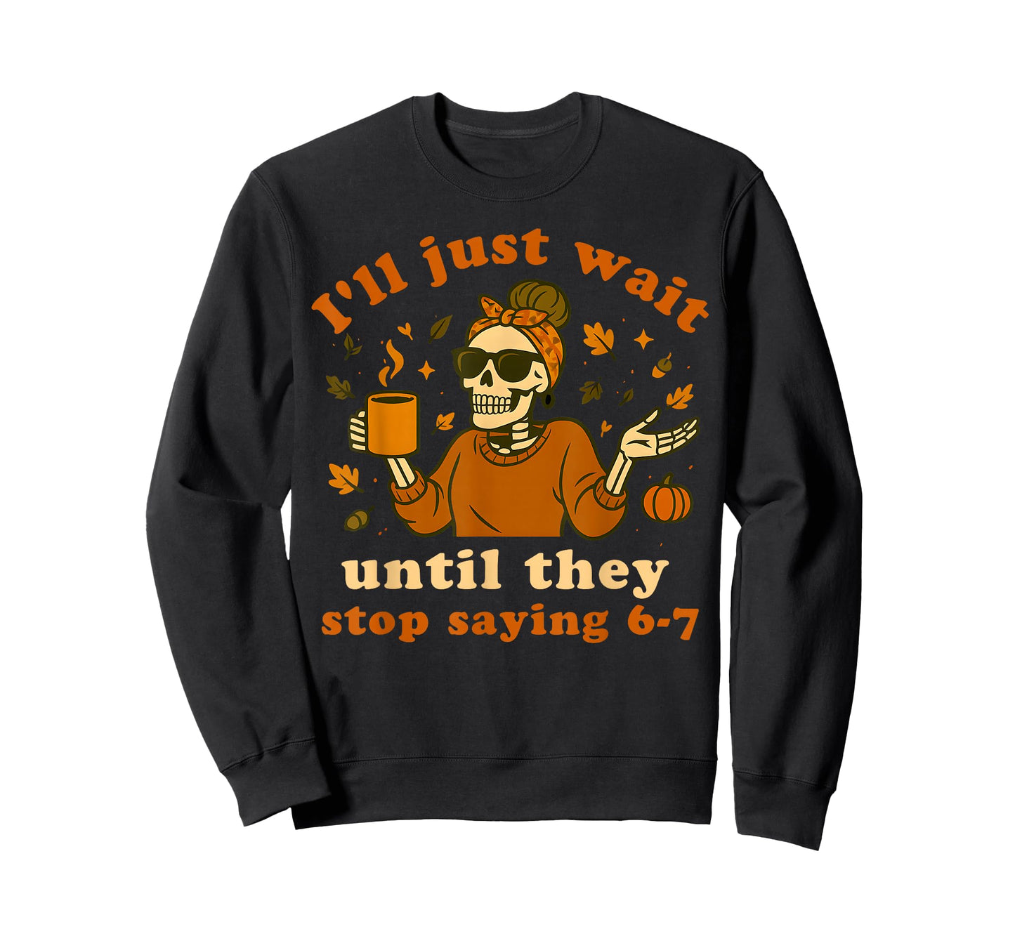 Funny 67 Teacher Thanksgiving Skeleton 6 7 Mom Women's Fall T-Shirt