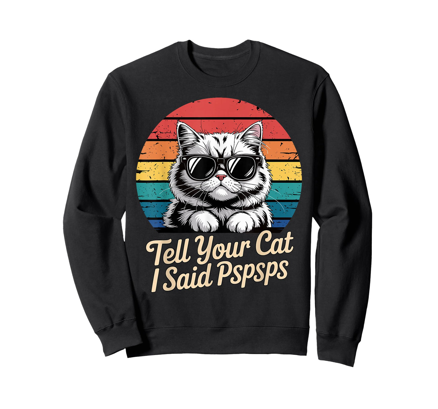 Funny Tell Your Cat I Said Pspsps Retro Cat Meme Sunglasses T-Shirt
