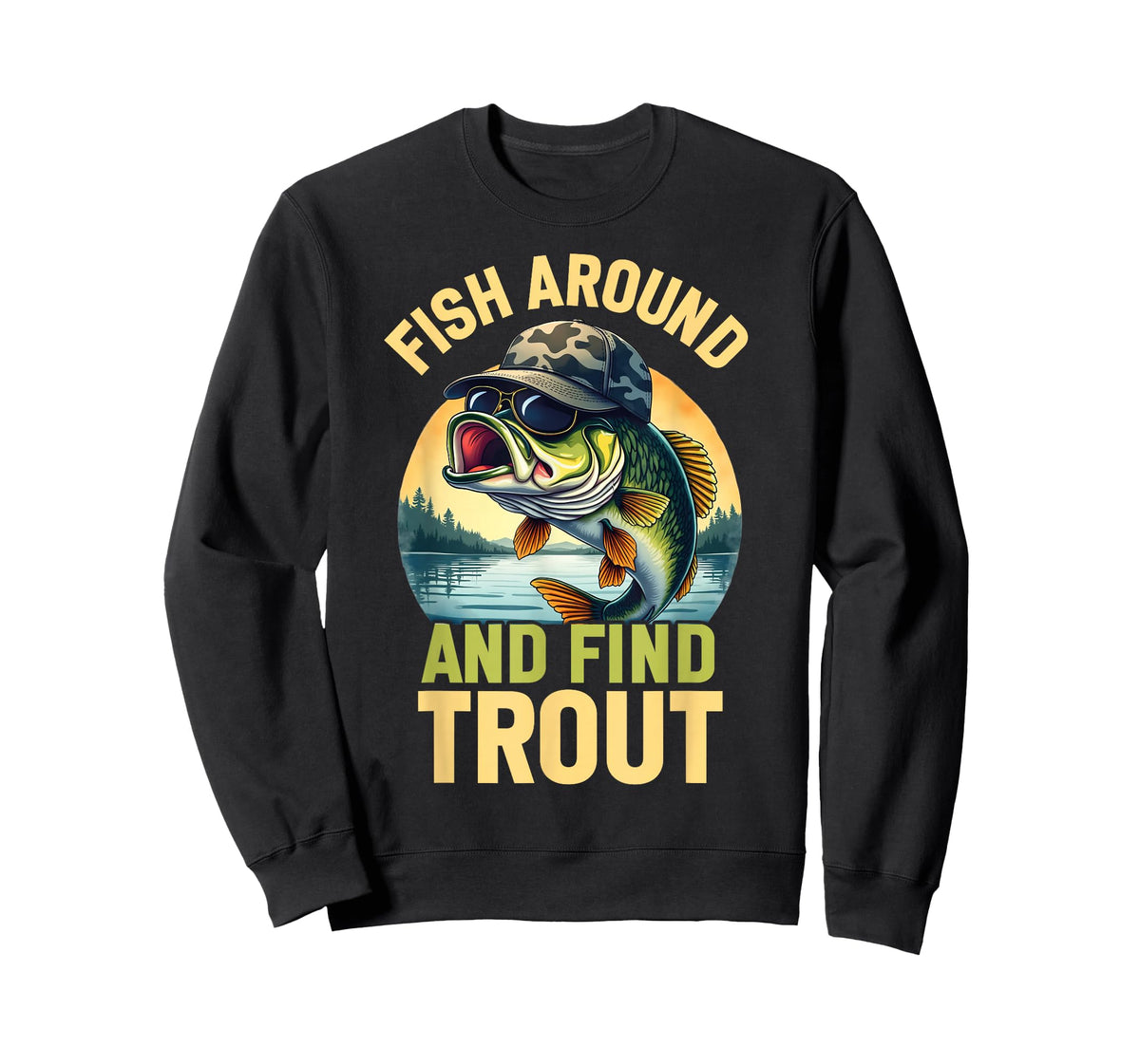 Fish Around and Find Trout Funny Fishing Fishermen T-Shirt
