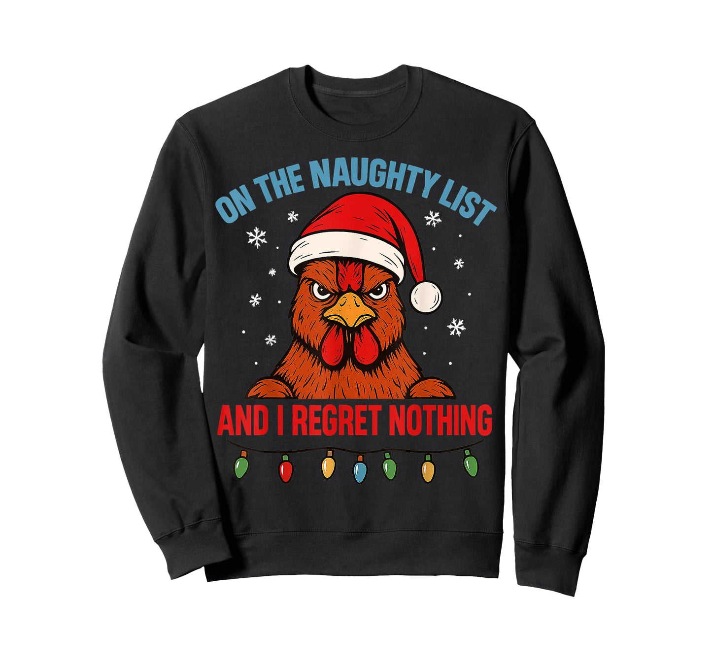 On The Naughty List and I Regret Nothing Chicken Christmas T-Shirt