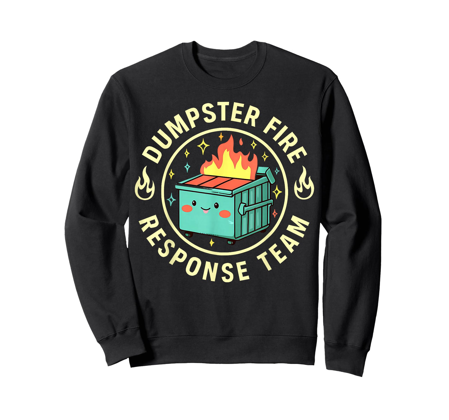 Funny Dumpster Fire Response Team Meme Lover Humor T-Shirt