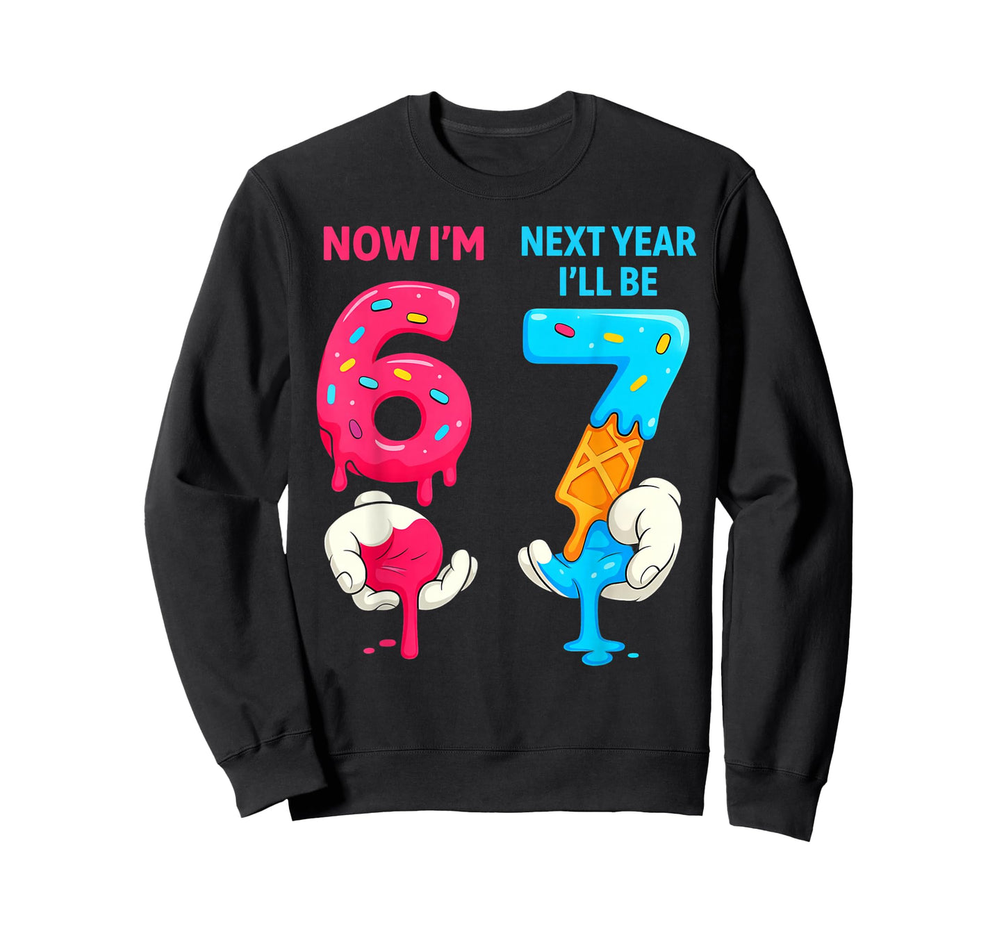 Now I'm 6 Next Year I'll Be 7 Old Birthday Six Seven Meme 67 T-Shirt