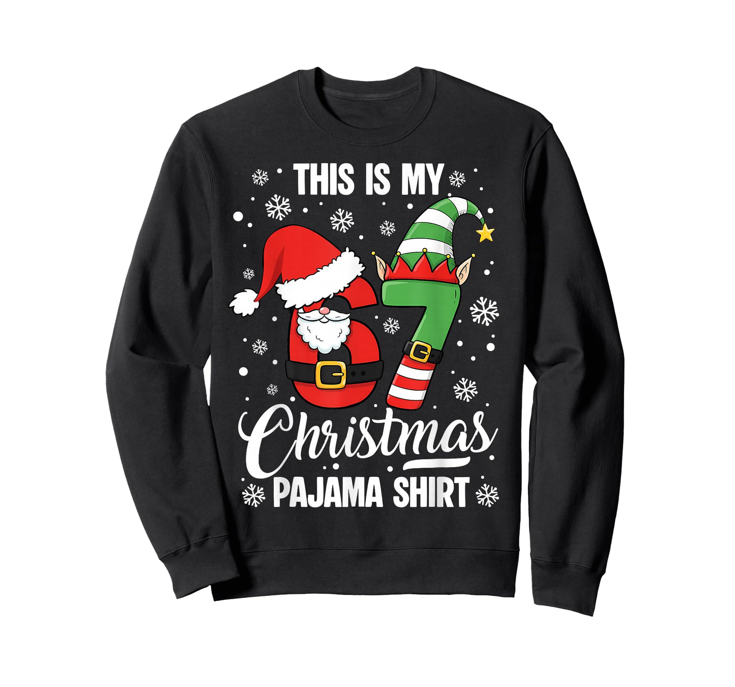 This is My 67 Christmas Pajama Santa Elf Costume Meme Slang T-Shirt