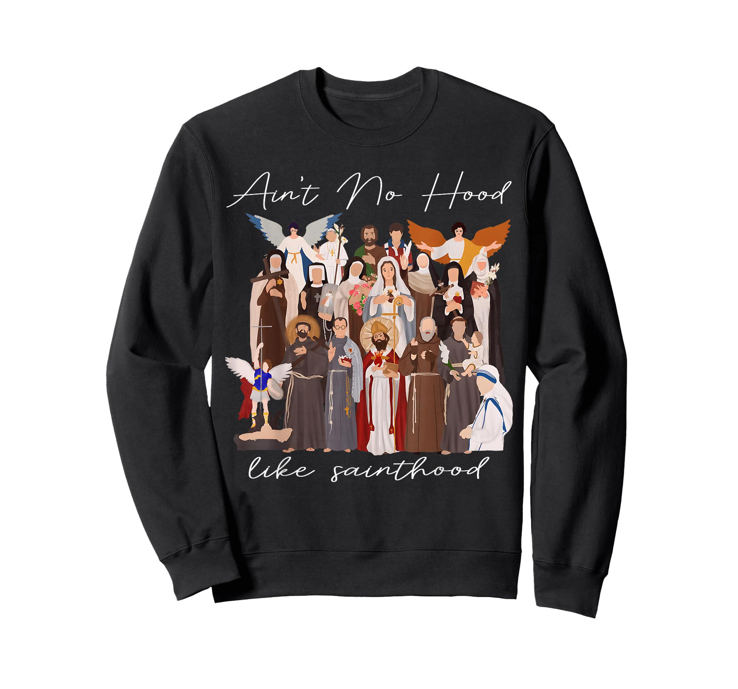 Ain't No Hood Like Sainthood Faith-Based Christian Religious T-Shirt