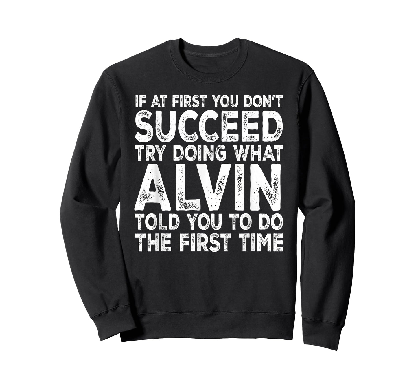 Alvin - If at First You Don't Succeed Try Doing What T-Shirt