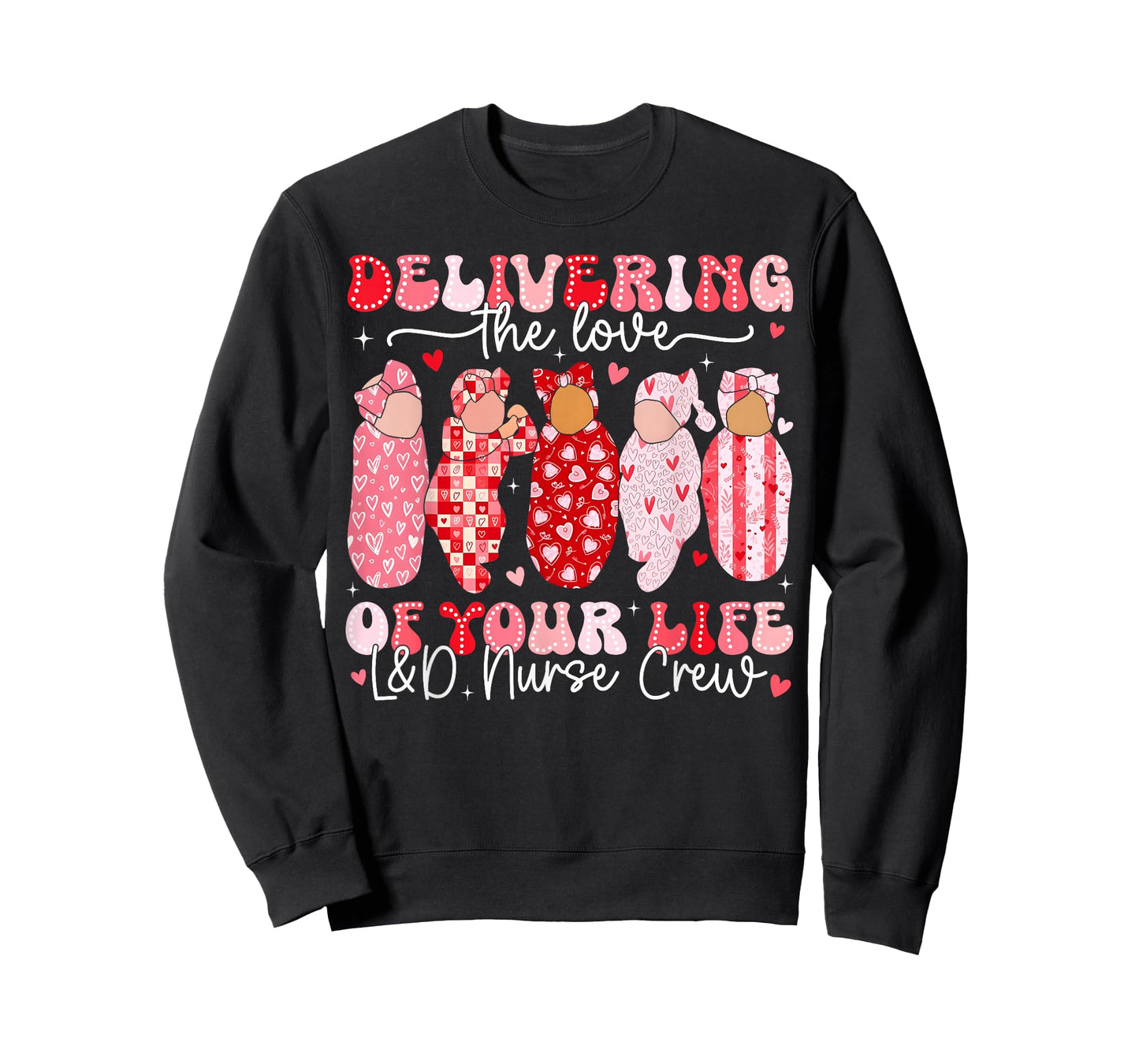 Delivering The Love of Your Life L&D Nurse Crew RN Women T-Shirt