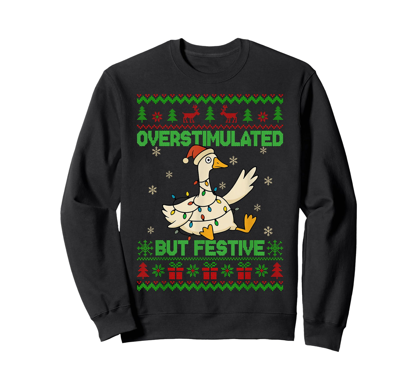 Overstimulated But Festive Goose Xmas Ugly Sweater Christmas T-Shirt