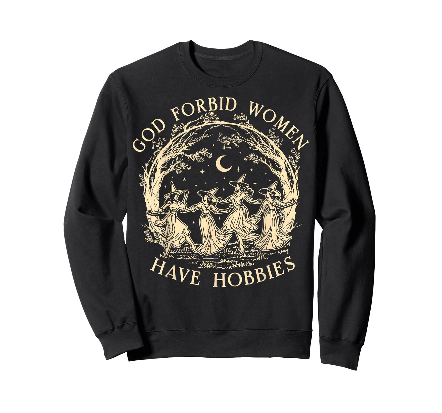 God Forbid Women Have Hobbies Funny Witchy Feminist T-Shirt