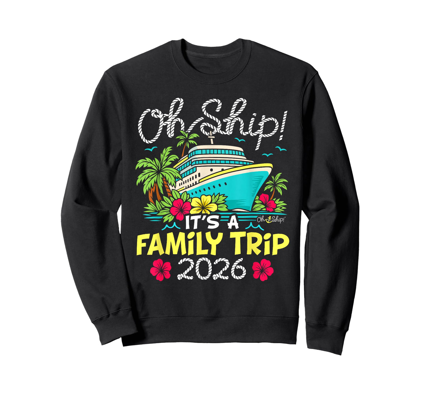 Oh Ship It's a Family Trip 2026 Matching Family Cruise T-Shirt
