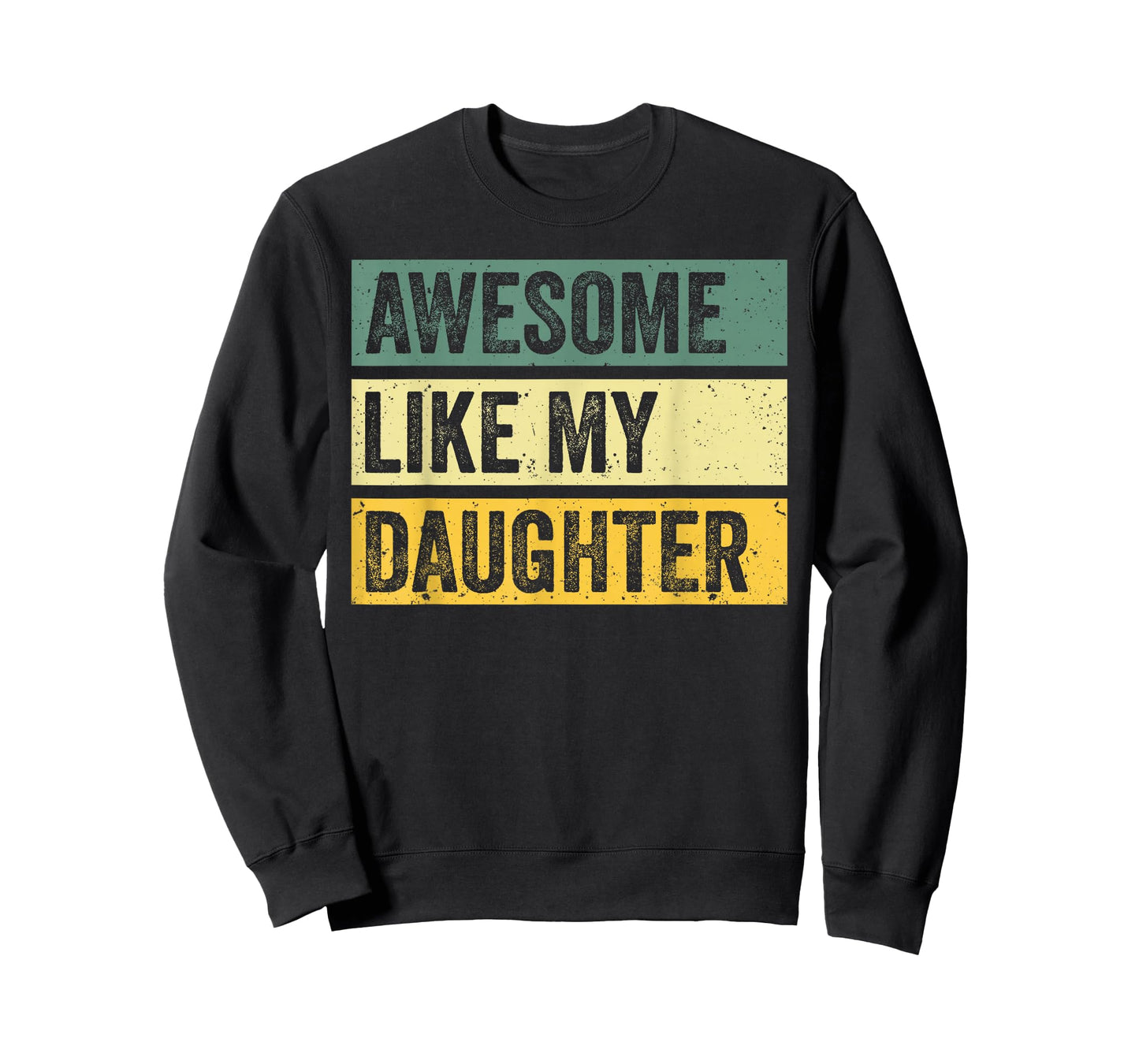 Awesome Like My Daughter Men Funny Fathers Day T-Shirt