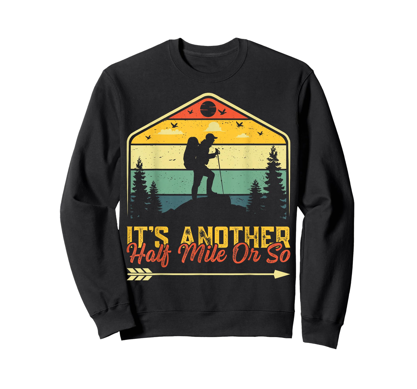 It's Another Half Mile Or So Funny Hiking Men Women Kids T-Shirt