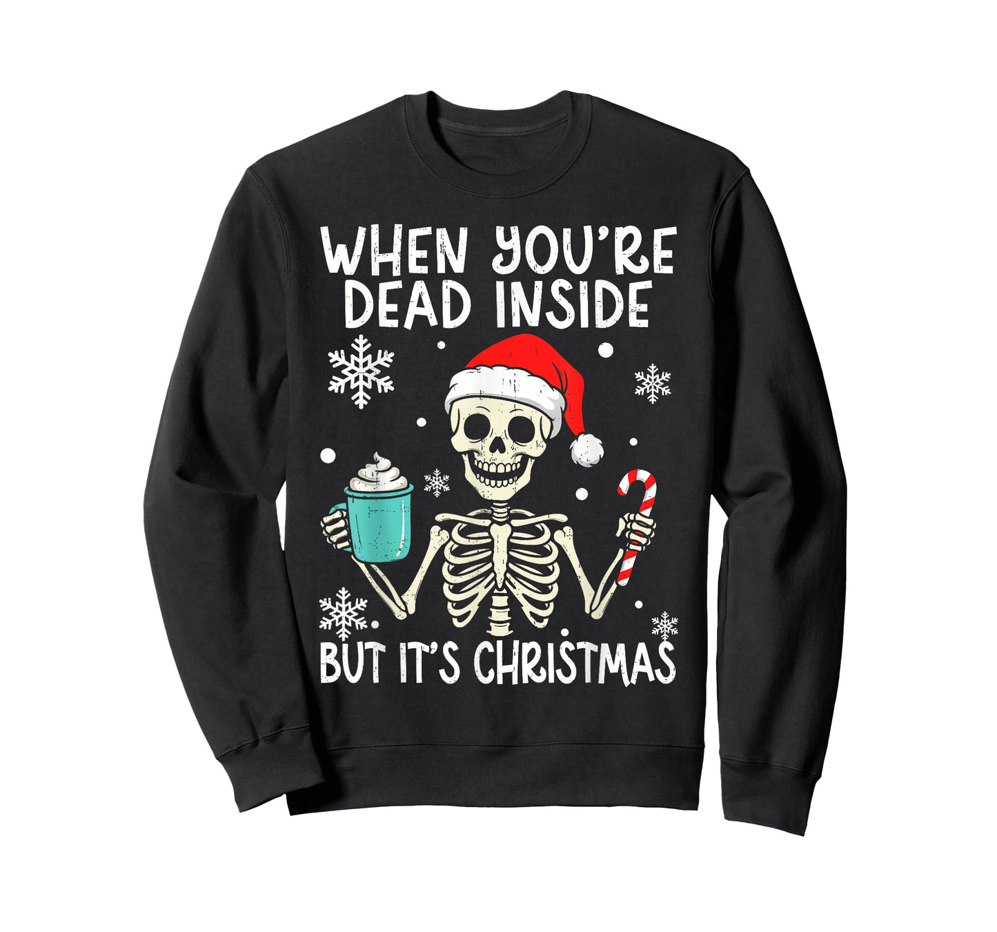 Funny Skeleton Christmas Shirt When You’re Dead Inside Adult T-Shirt
