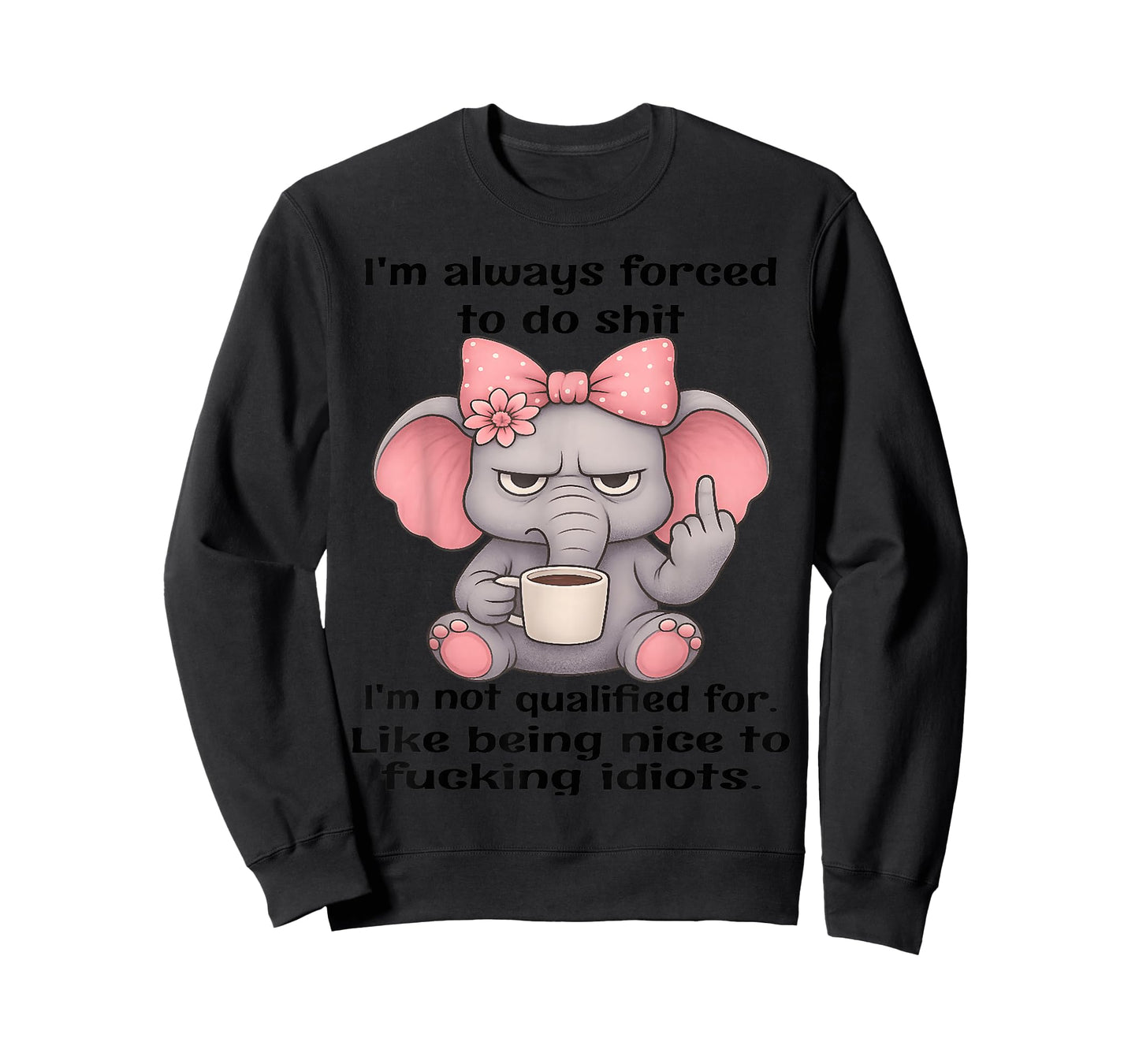 I'm Always Forced to do Shit Im not Qualified for Like Being T-Shirt