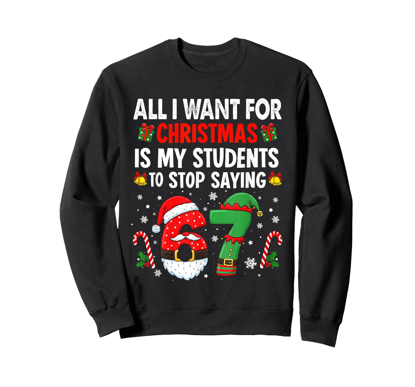 Students Saying 6 7 67 Six Seven Funny Teacher Christmas T-Shirt