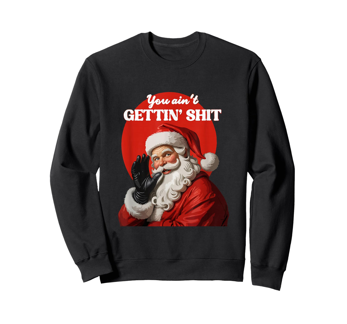 You Ain't Gettin' Shitt Funny Santa Claus Christmas 2024 T-Shirt
