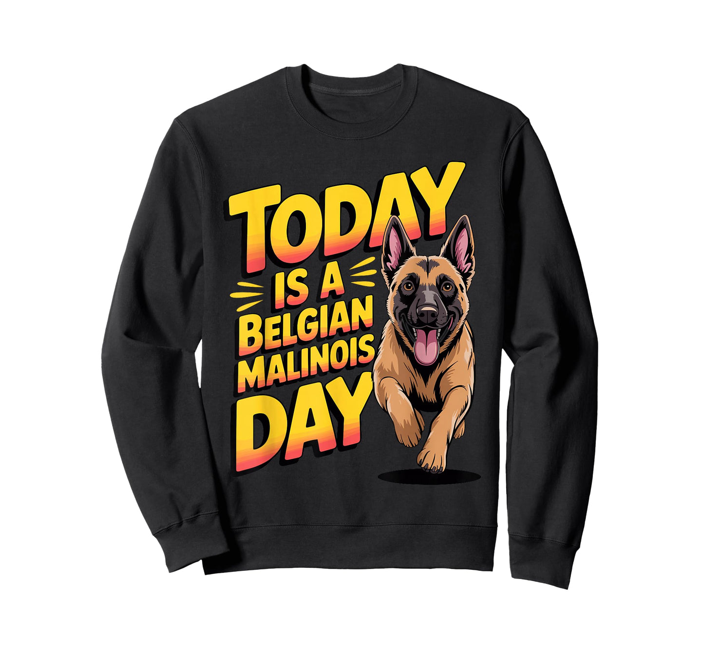 Today is a Belgian Malinois Day Cartoon Pet Funny Dog Breed T-Shirt
