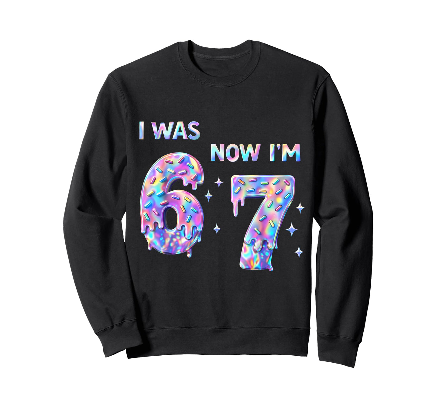 I was 6 Now I'm 7 Year Old Birthday 67 Bday Six Seven 6 7 T-Shirt