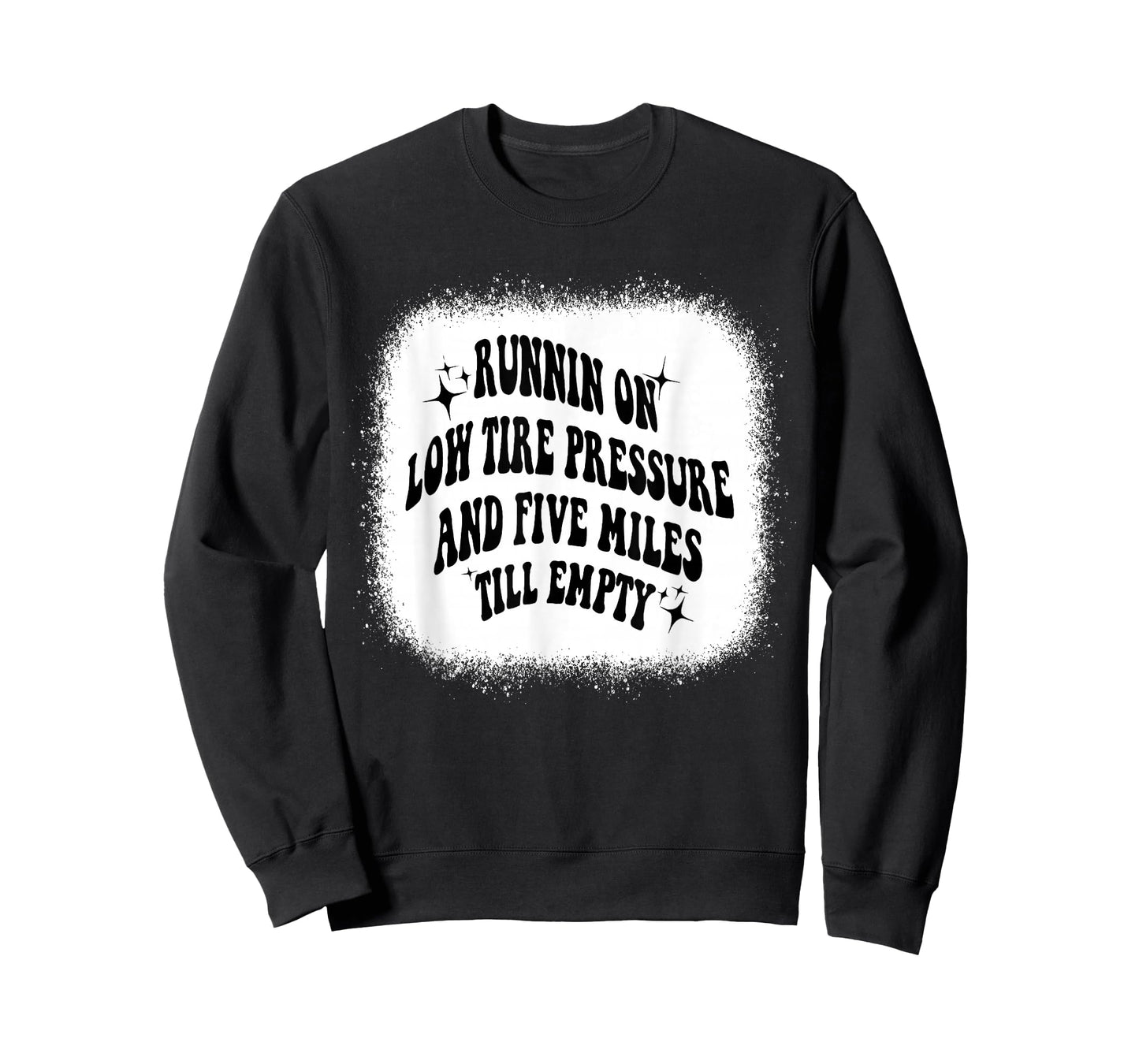 Running On Low Tire Pressure Five Miles Till Empty Bleached T-Shirt
