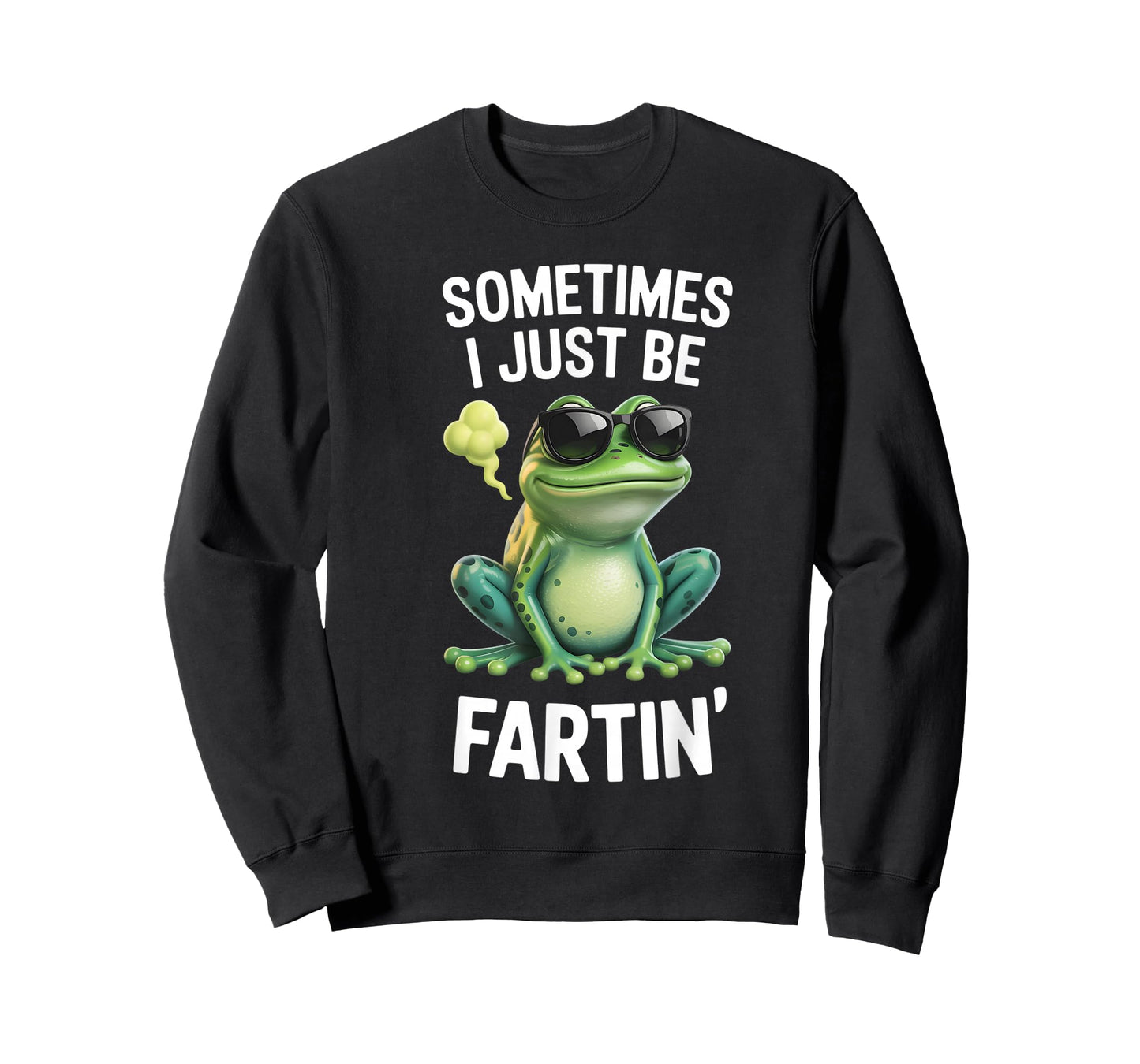 Funny Frog - Sometimes I Just Be Fartin' T-Shirt