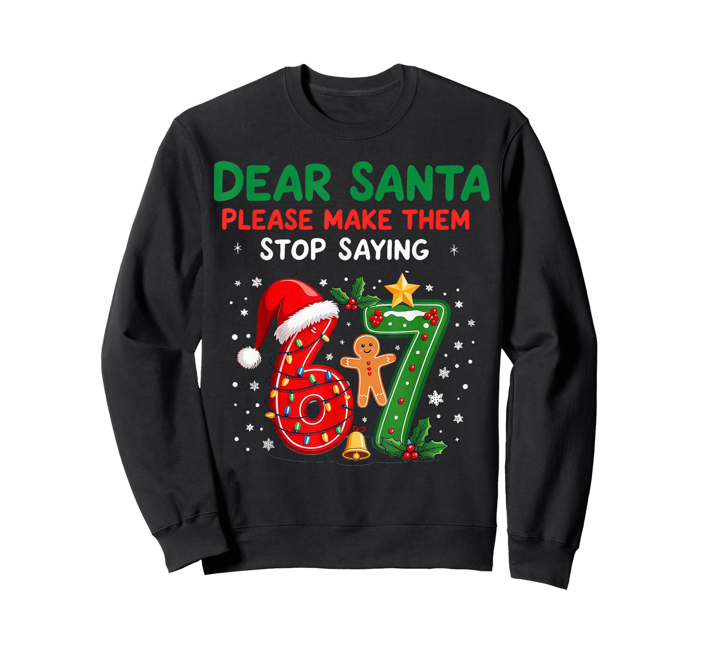 Dear Santa Please Make Them Stop Saying 6-7 Christmas T-Shirt
