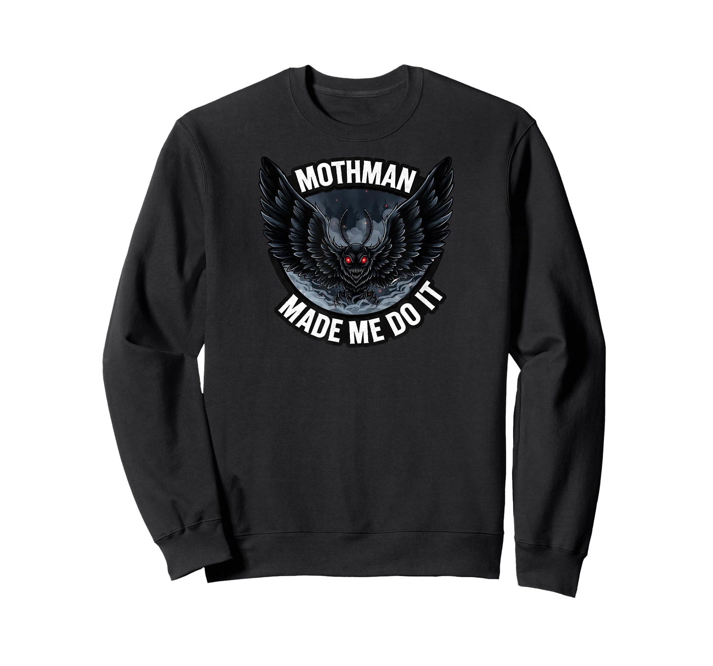 Mothman Made Me Do It Creepy Cryptid Paranormal T-Shirt