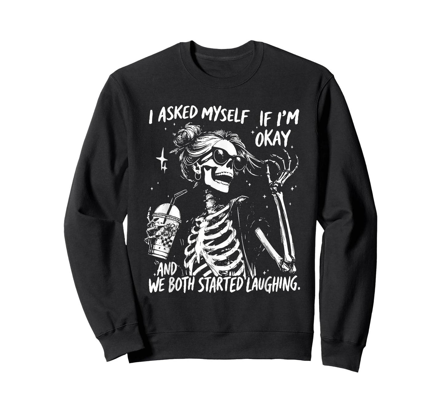 I Asked Myself If I’m Okay Skeleton, Snarky Sarcastic T-Shirt
