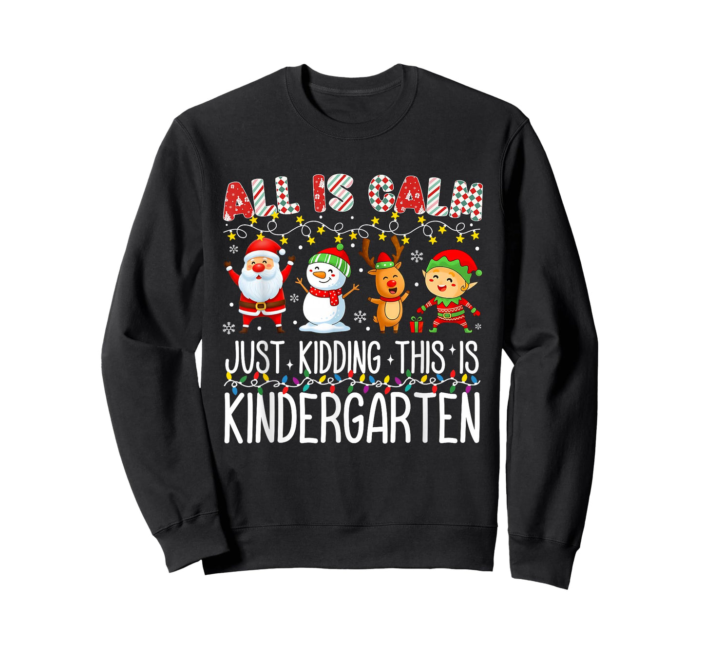 All is Calm Just Kidding This is Kindergarten Teacher Fun T-Shirt