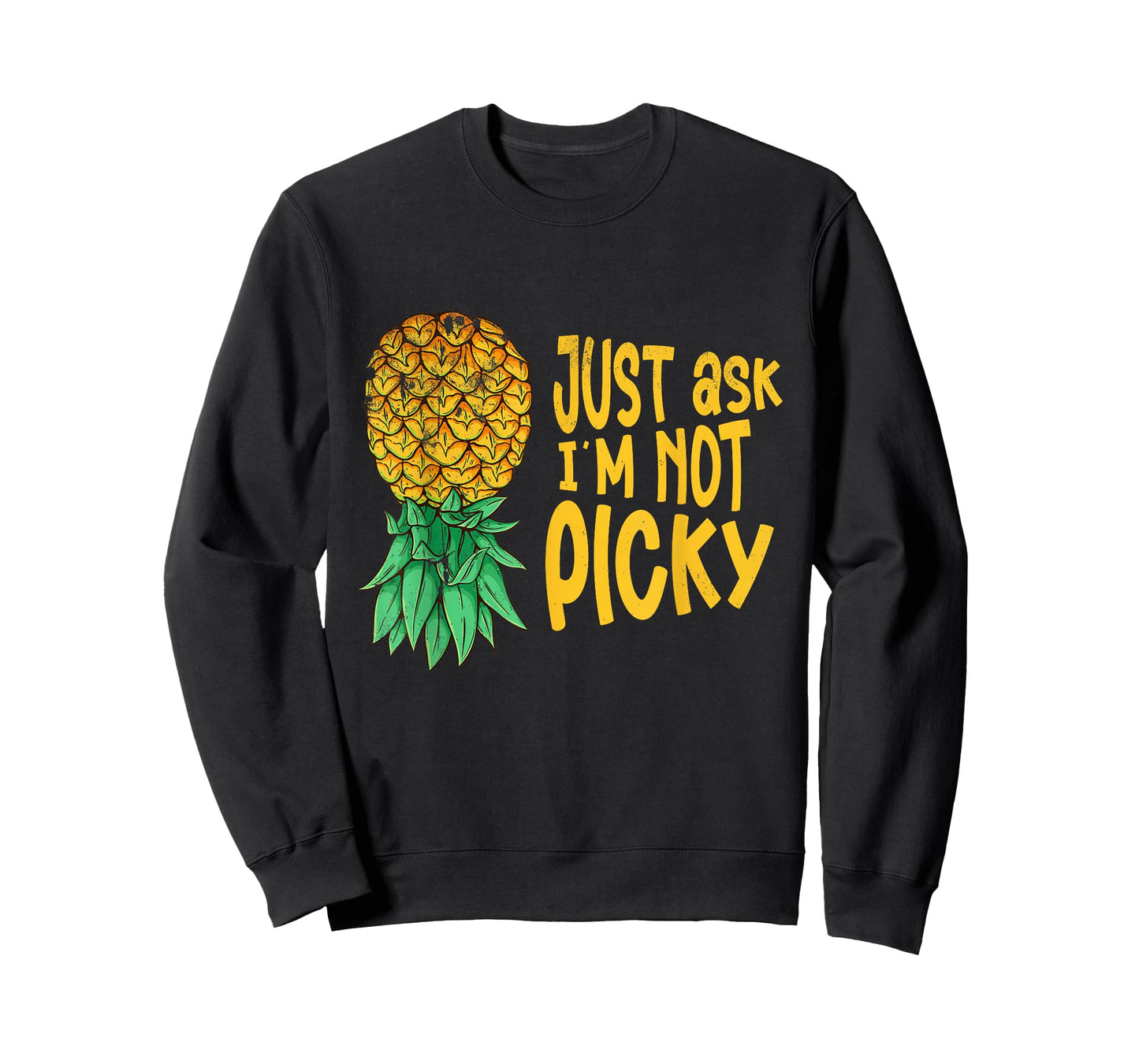 Inappropriate Pineapple Just Ask Im Not Picky Funny Men T-Shirt