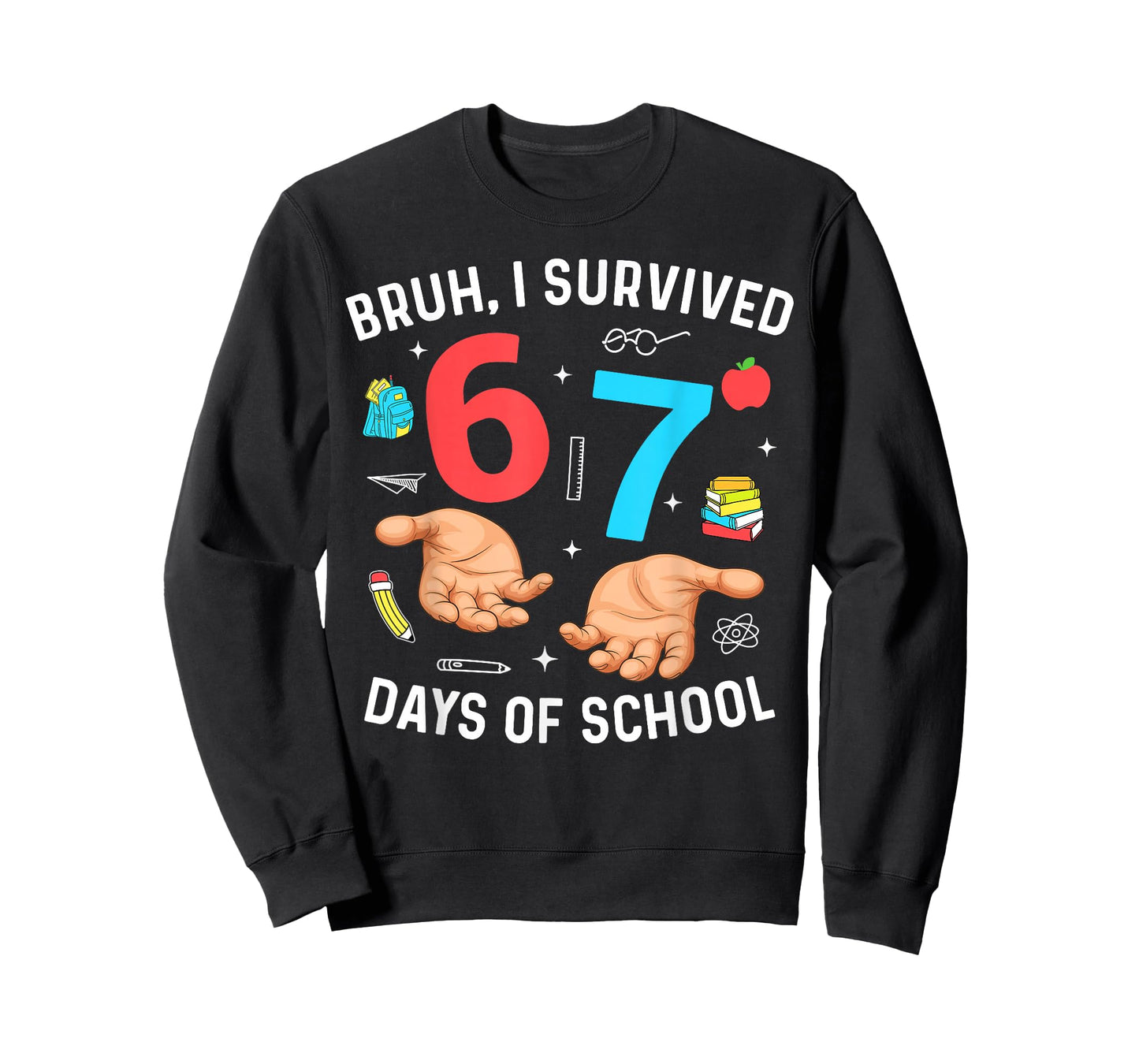 Bruh I Survived 67 Days of School Funny Six Seven Hands Meme T-Shirt