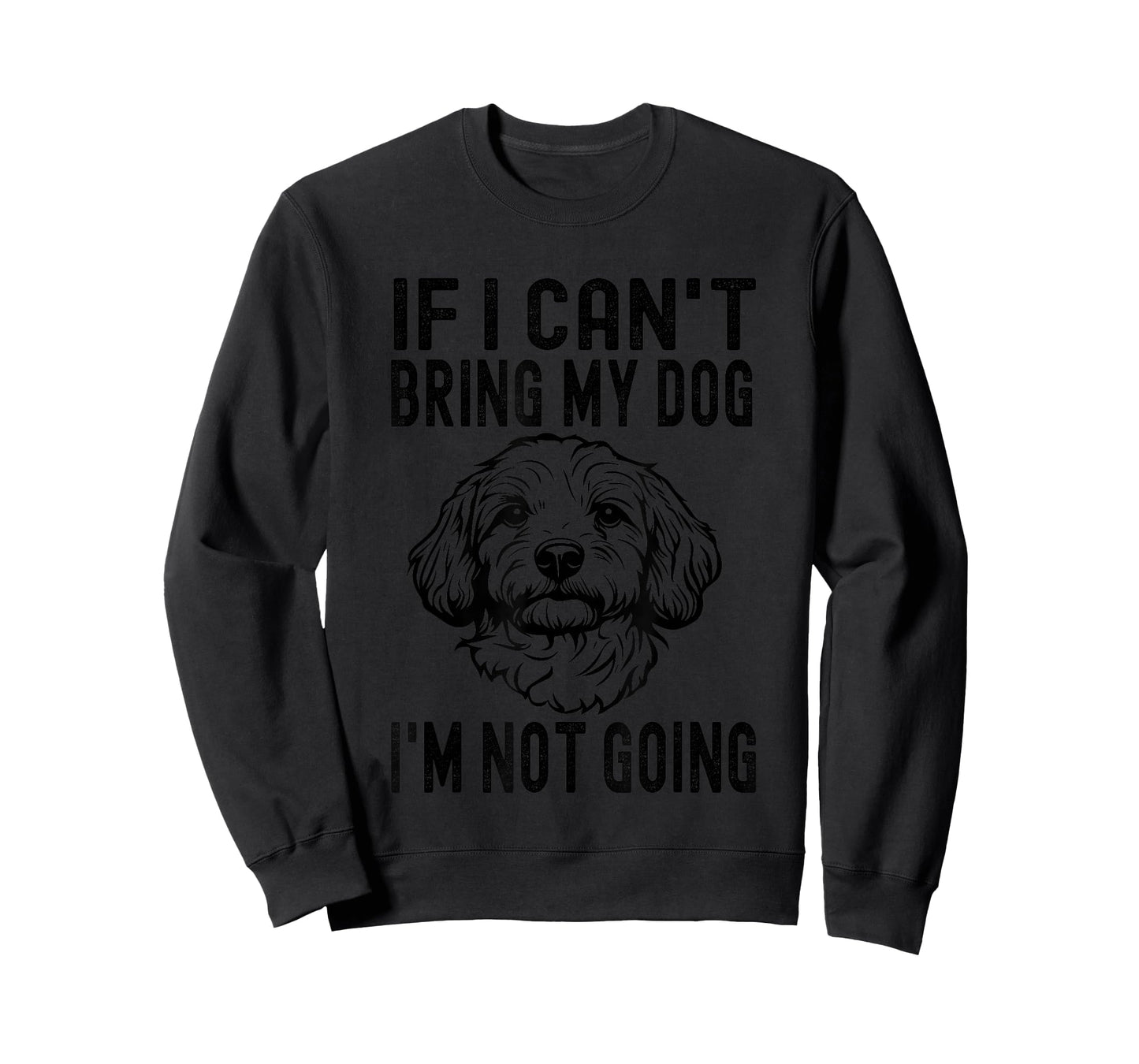 If I Can't Bring My Dog I'm Not Going Cavapoo Dog Lover T-Shirt