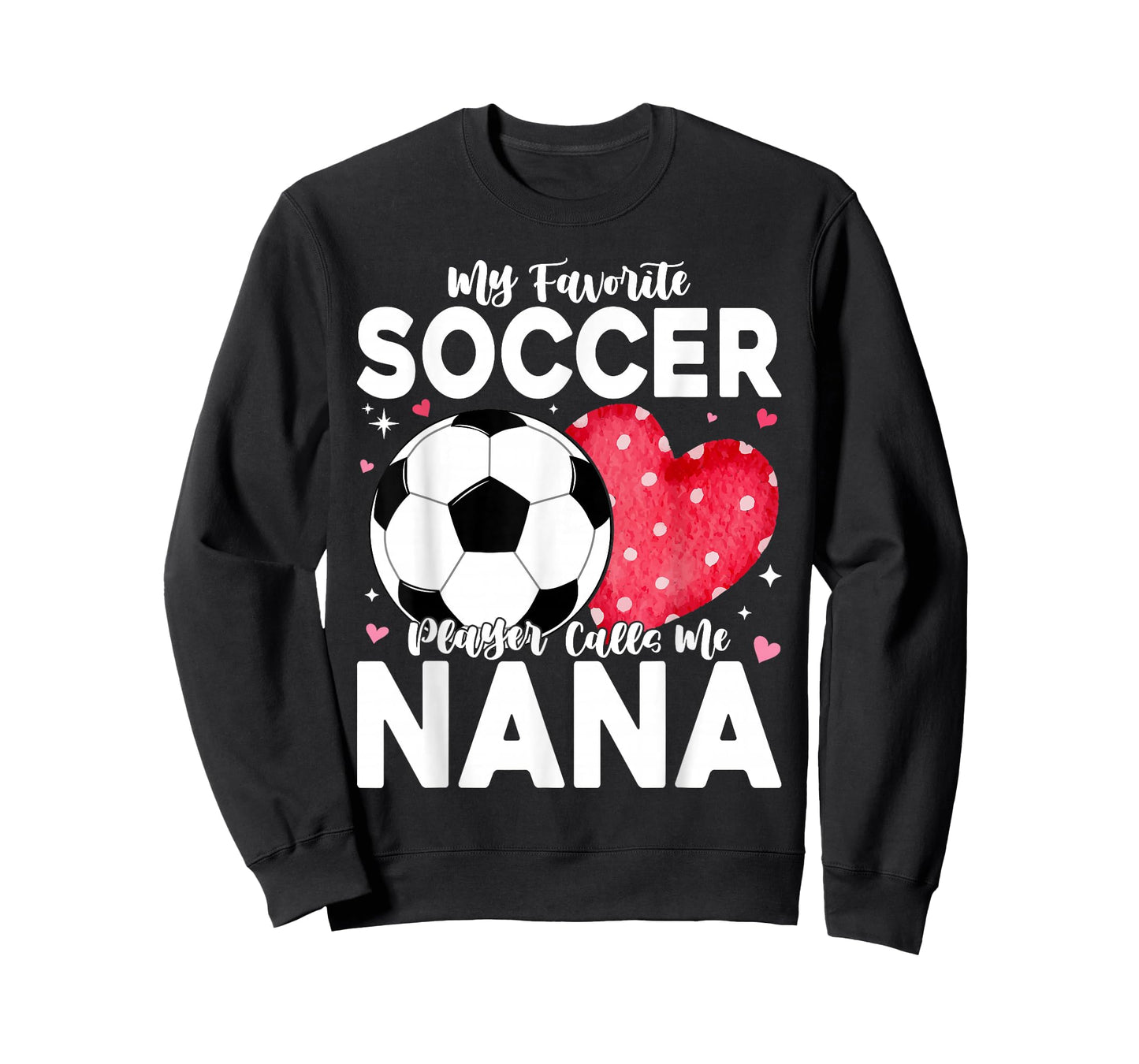 Funny My Favorite Soccer Player Calls Me Nana T-Shirt