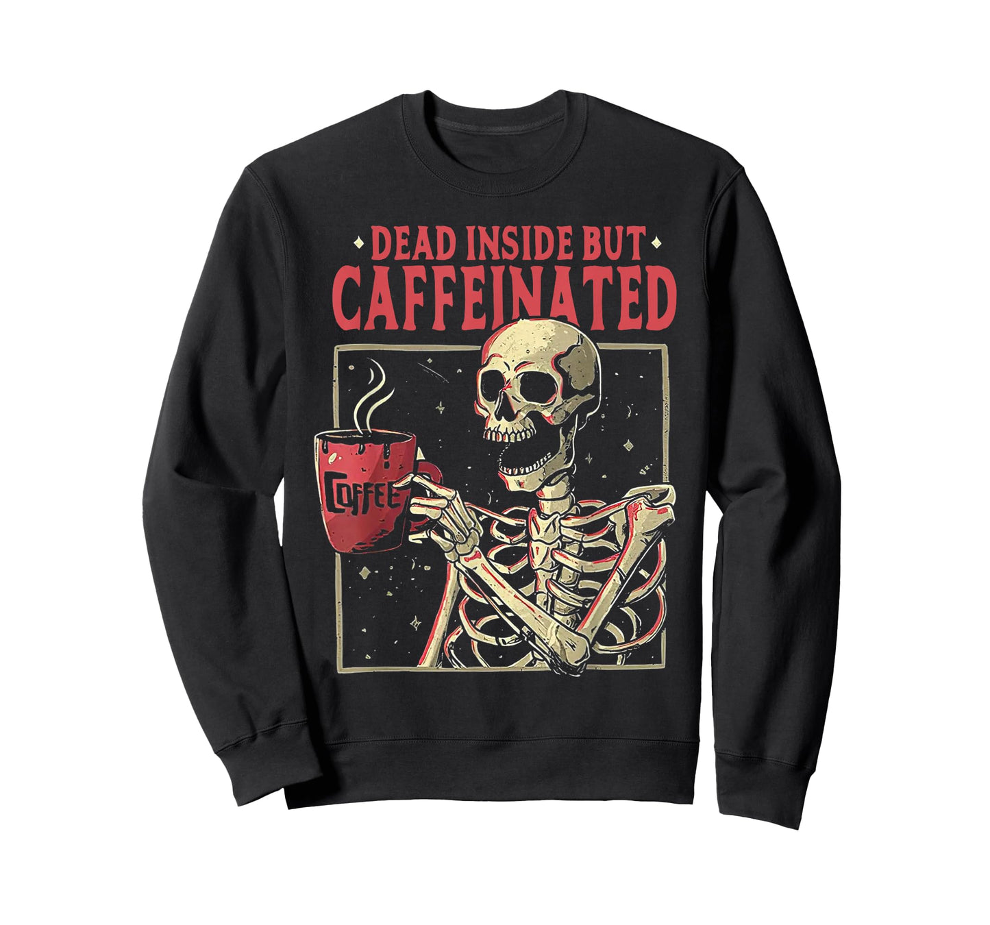 Skull Dead Inside But Caffeinated Skeleton Drinking Coffee T-Shirt