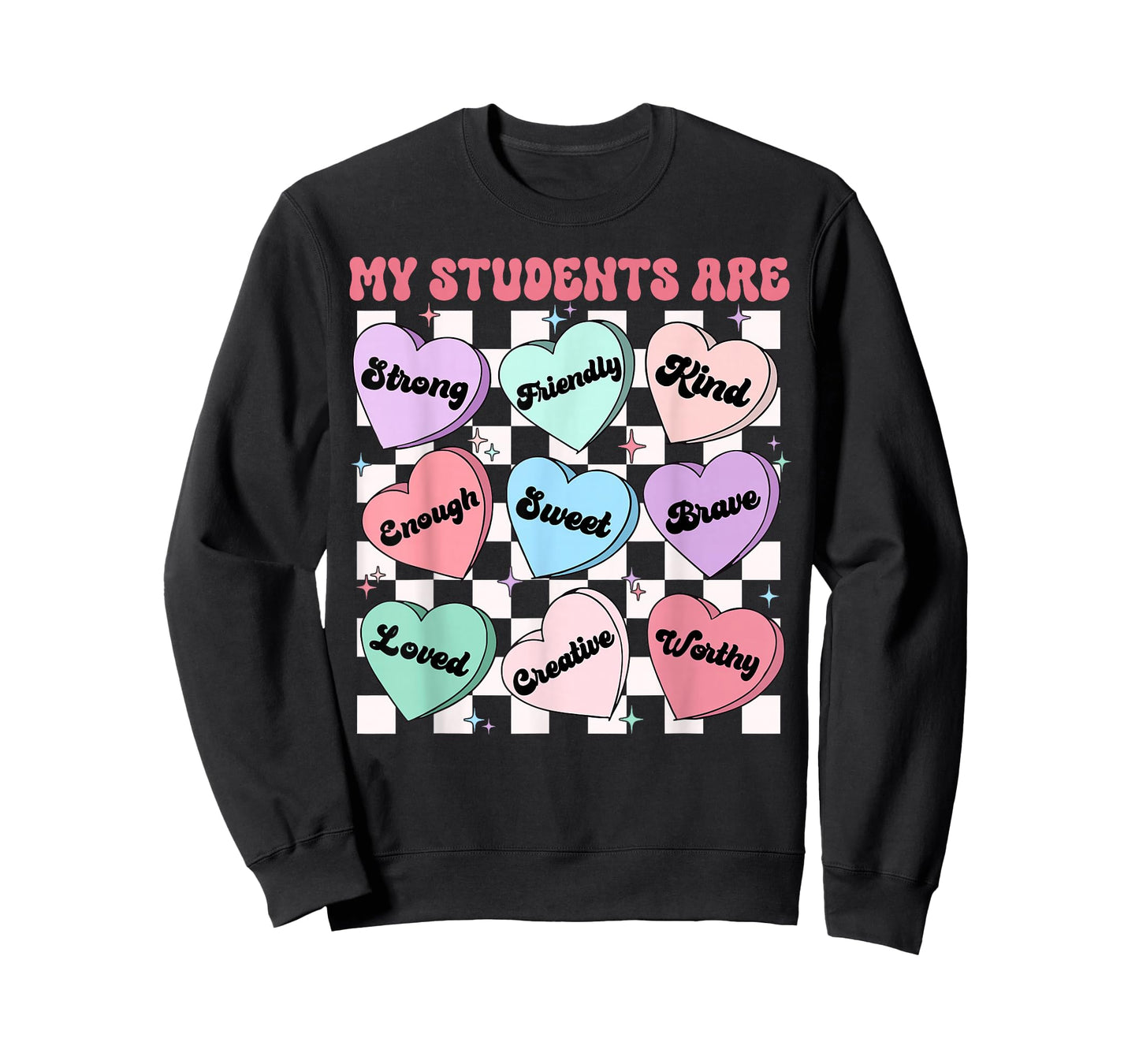 Conversation Hearts My Students are Teacher Valentine's Day T-Shirt