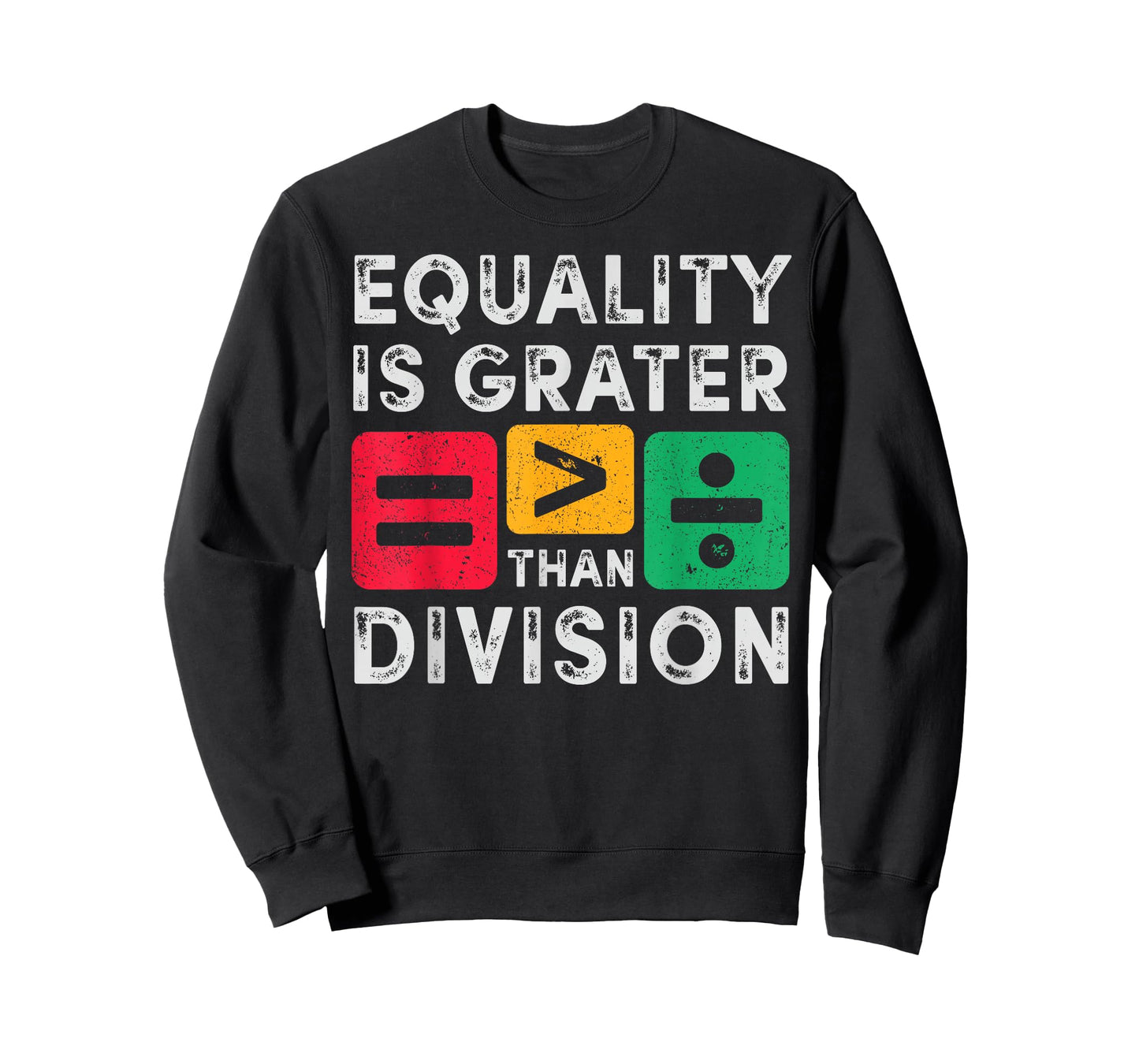 Equality is Greater Than Division Math Black History Month T-Shirt