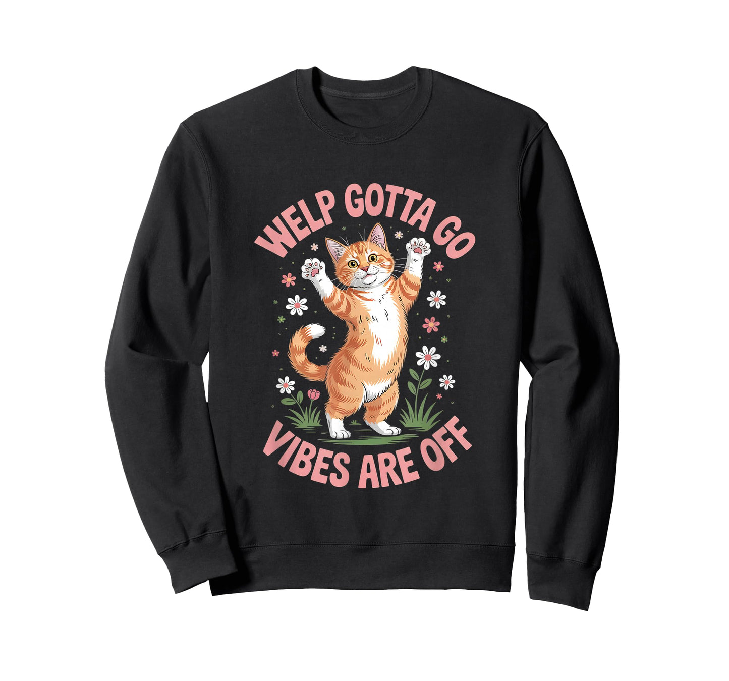 Funny Tabby Cat Welp Gotta Go Sarcastic Saying T-Shirt