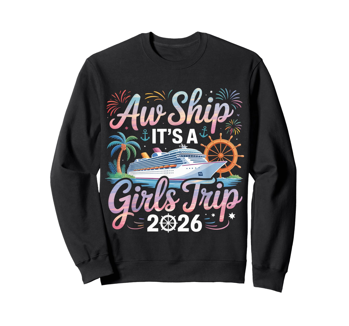 Aw Ship It's A Girls Trip 2026 Girl Cruise Vacation Trip T-Shirt