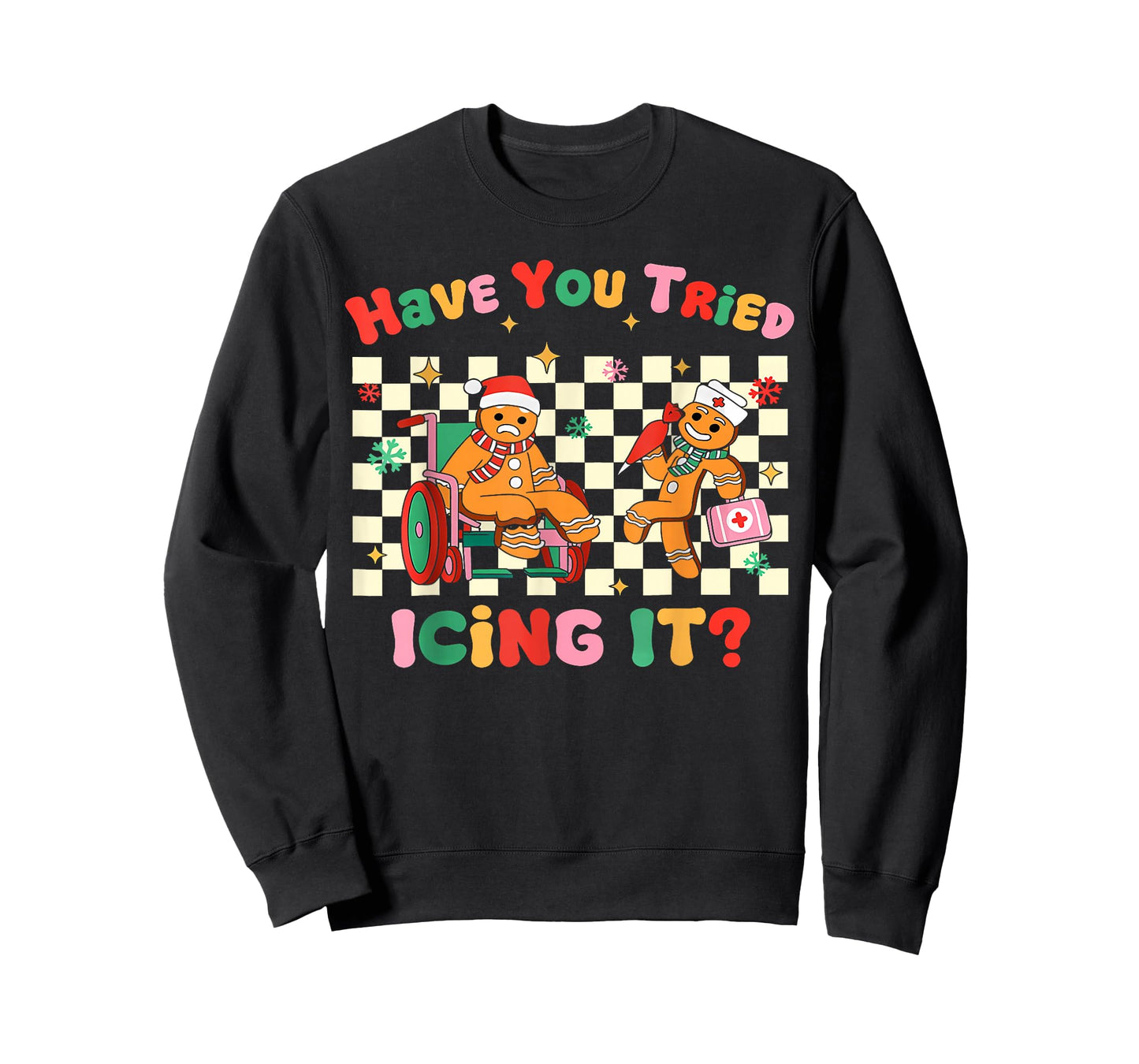 Have You Tried Icing It Gingerbread Nurse Christmas T-Shirt