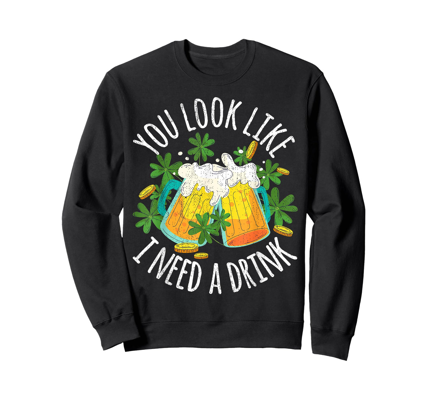 You Look Like I Need A Drink St Patricks Day Shamrock T-Shirt