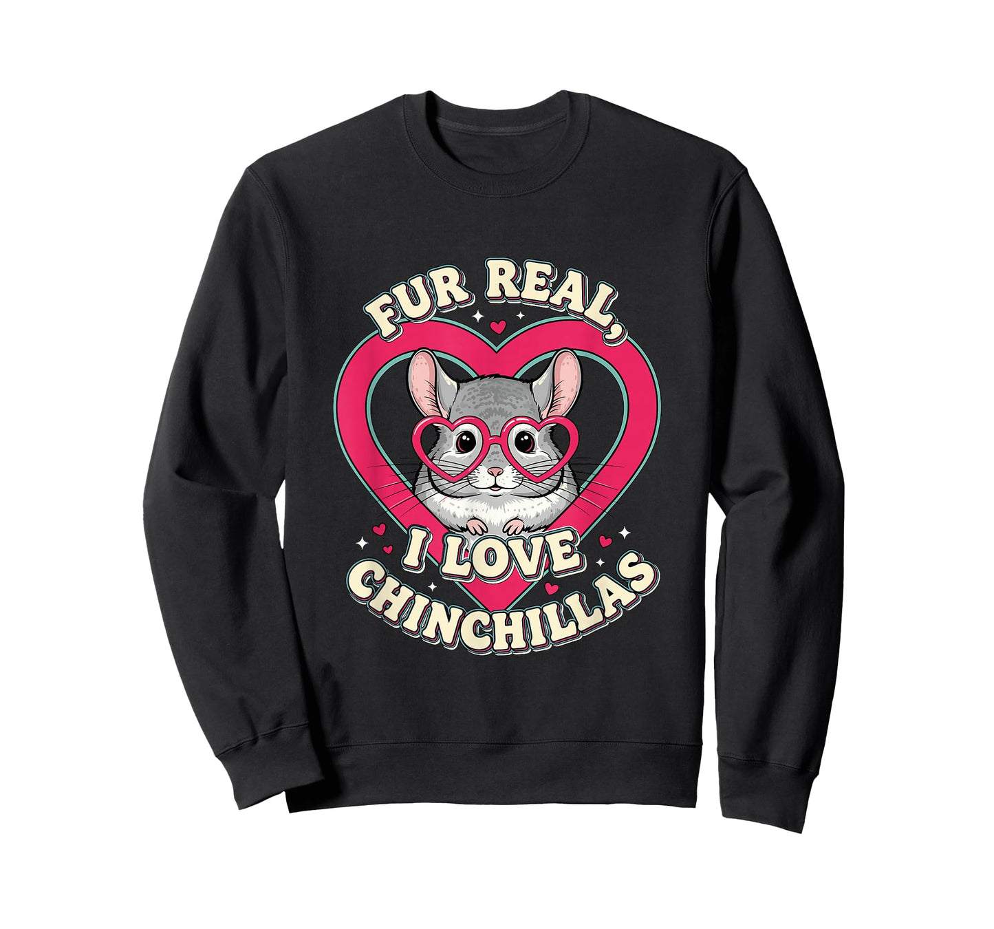 Fur Real I Love Chinchillas Cute Animal Lover T-Shirt