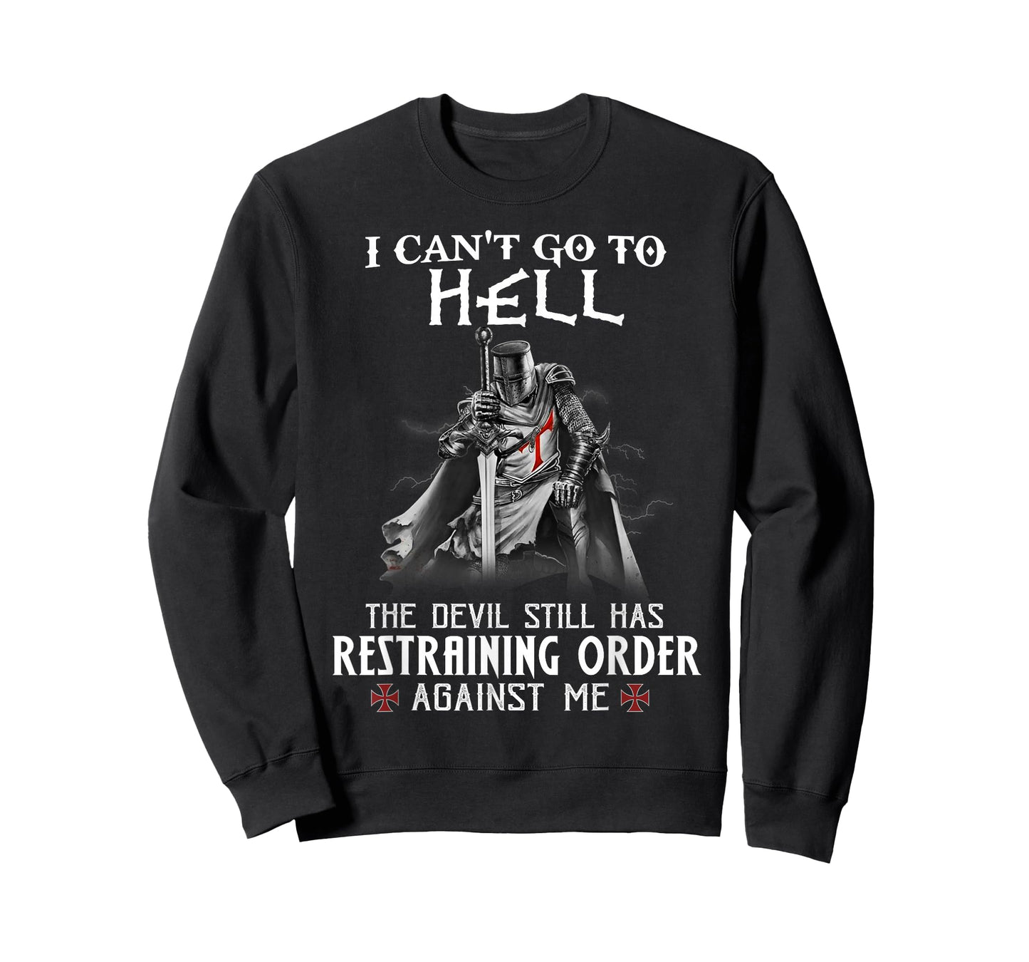 Knight Templar Warrior of Christ I Can’t Go to Hell T-Shirt
