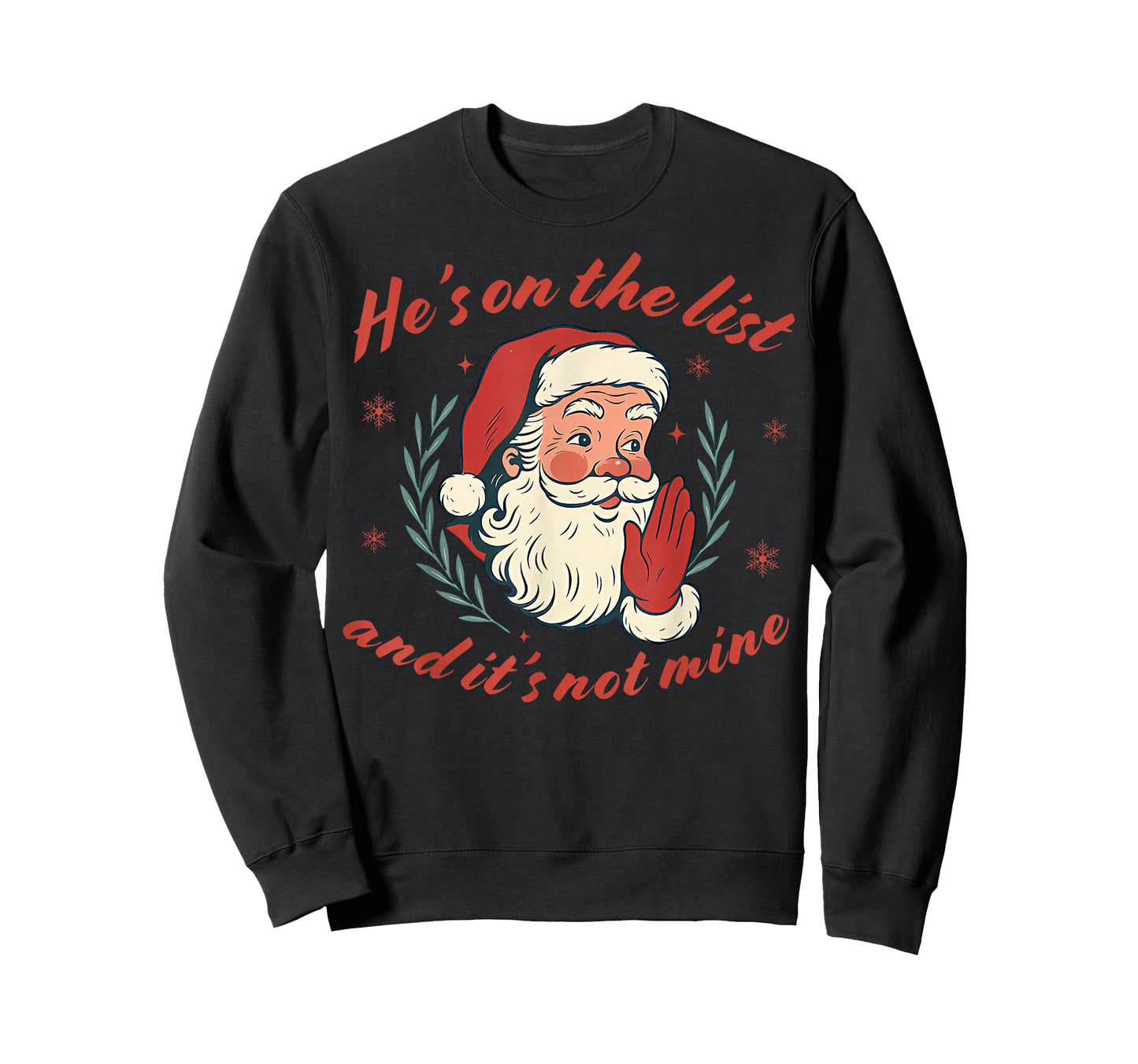 He's on The List not Mine Santa Funny Christmas T-Shirt