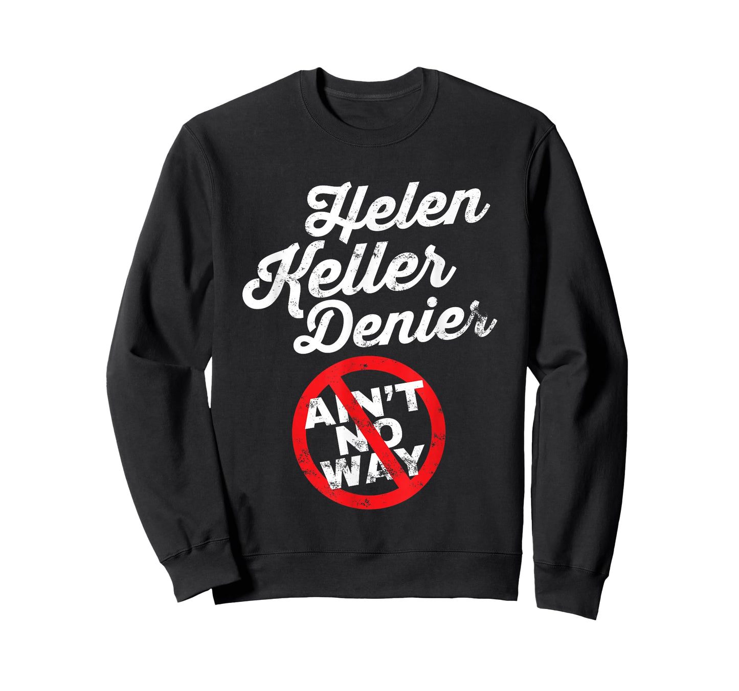 Helen Keller Meme, Denier Joke, Funny History Satire Joke T-Shirt