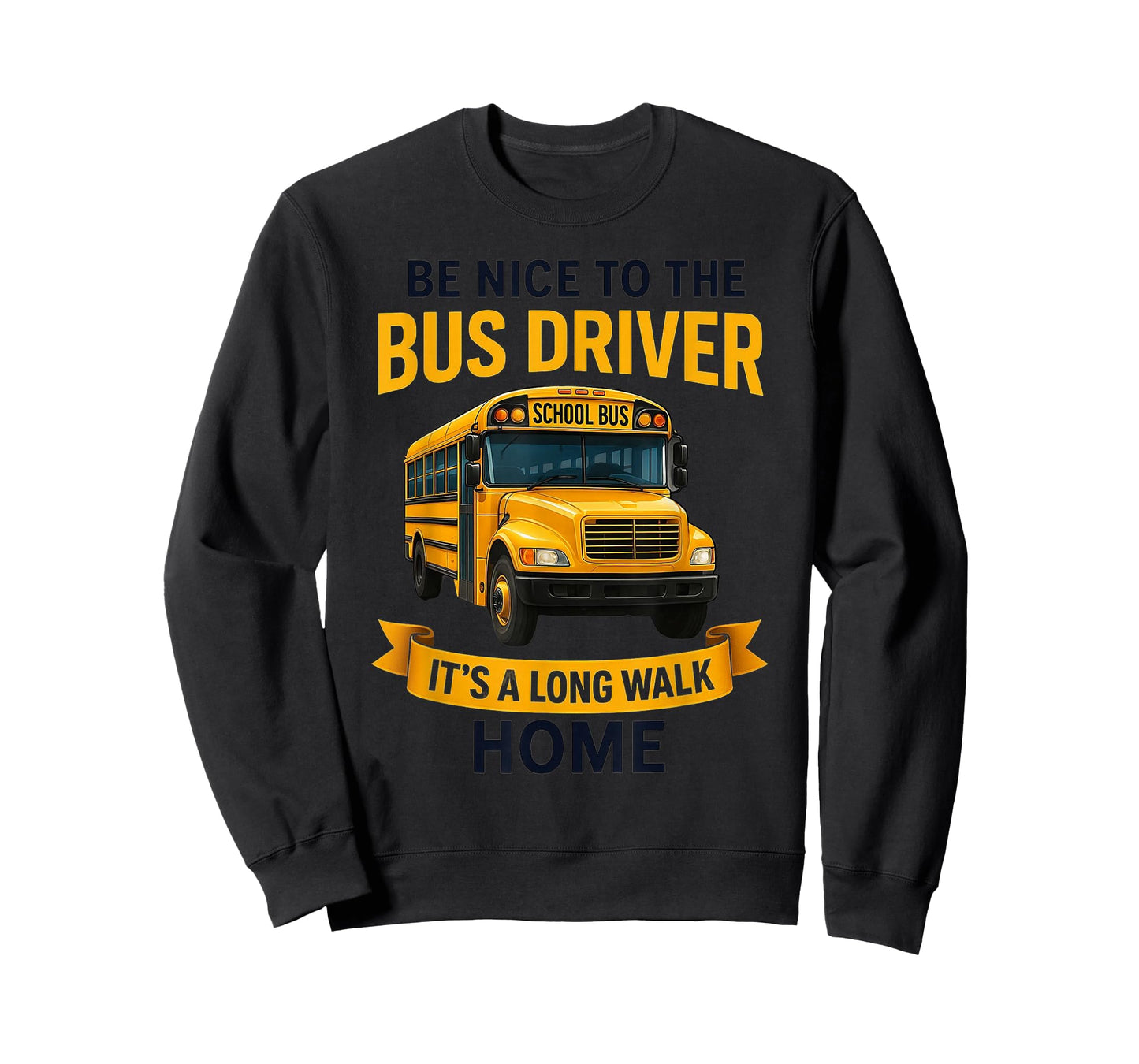 School Be Nice to The Bus Driver It's A Long Walk Home T-Shirt