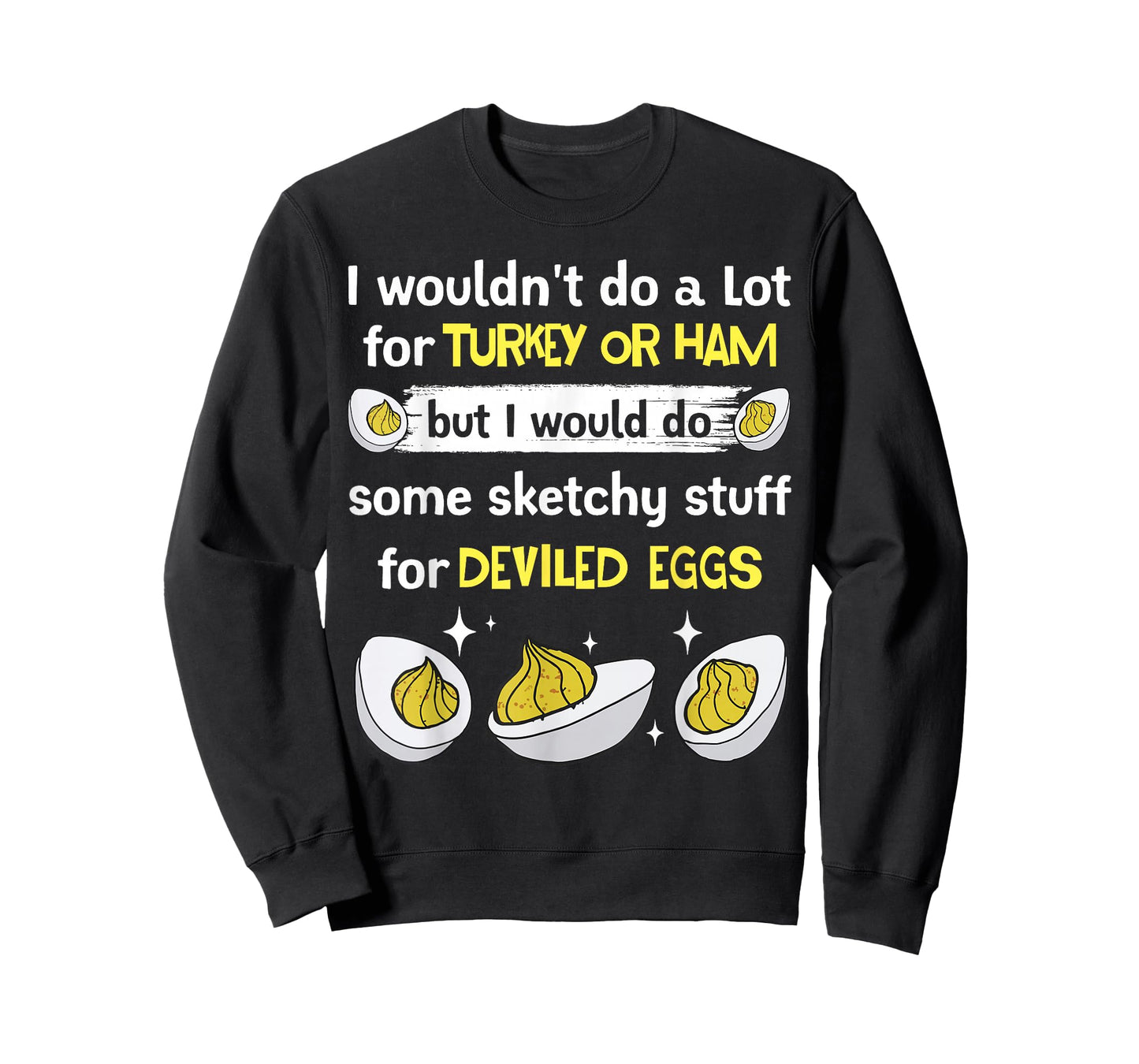 Would Do Sketchy Stuff Deviled Eggs Fans Holiday Gathering T-Shirt