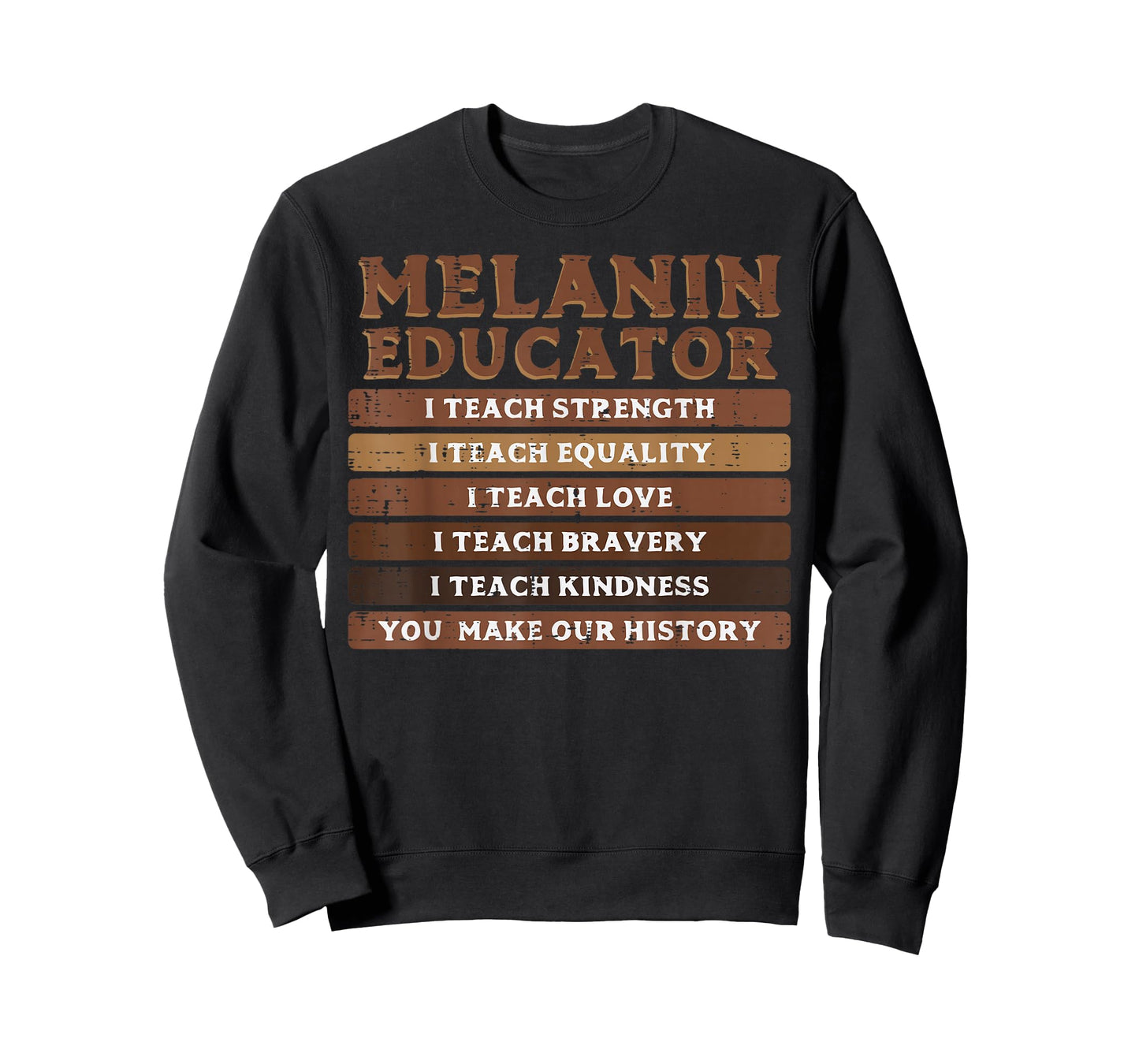 Black History Melanin Educator I Teach Strength Men Women T-Shirt